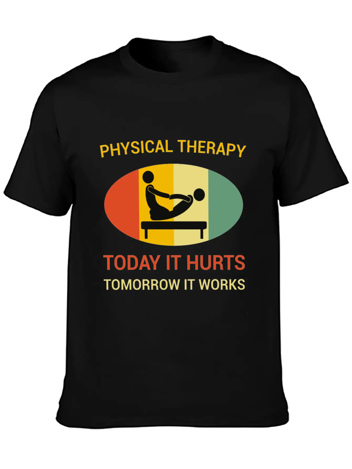 Physical Therapy Today It Hurts Tomorrow It Works Unisex Casual T-Shirt – Clean Design For Daily Comfort