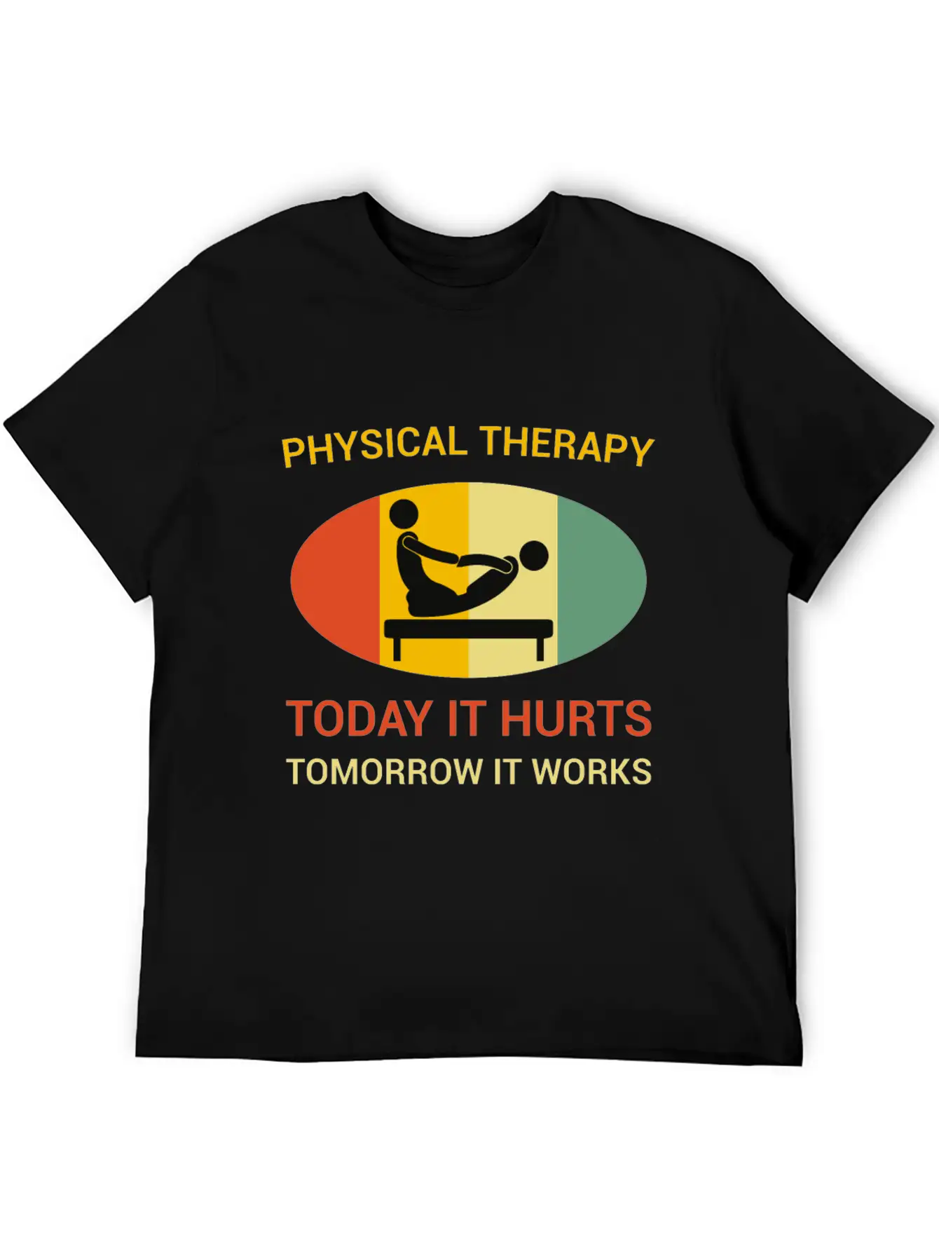 Physical Therapy Today It Hurts Tomorrow It Works Unisex Casual T-Shirt – Clean Design For Daily Comfort