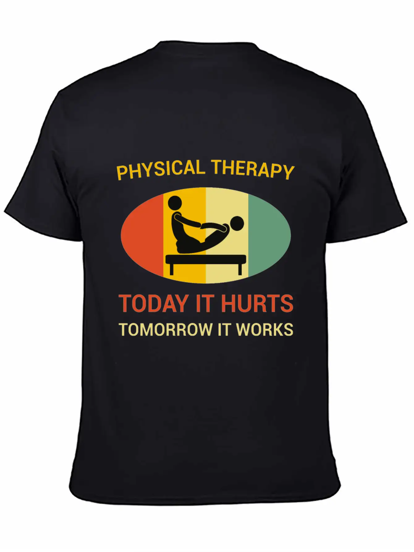 Physical Therapy Today It Hurts Tomorrow It Works Unisex Casual T-Shirt – Clean Design For Daily Comfort