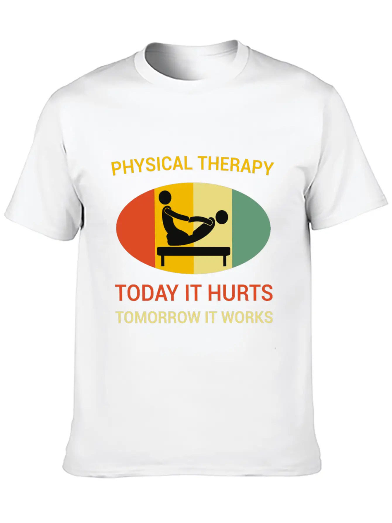 Physical Therapy Today It Hurts Tomorrow It Works Unisex Casual T-Shirt – Clean Design For Daily Comfort