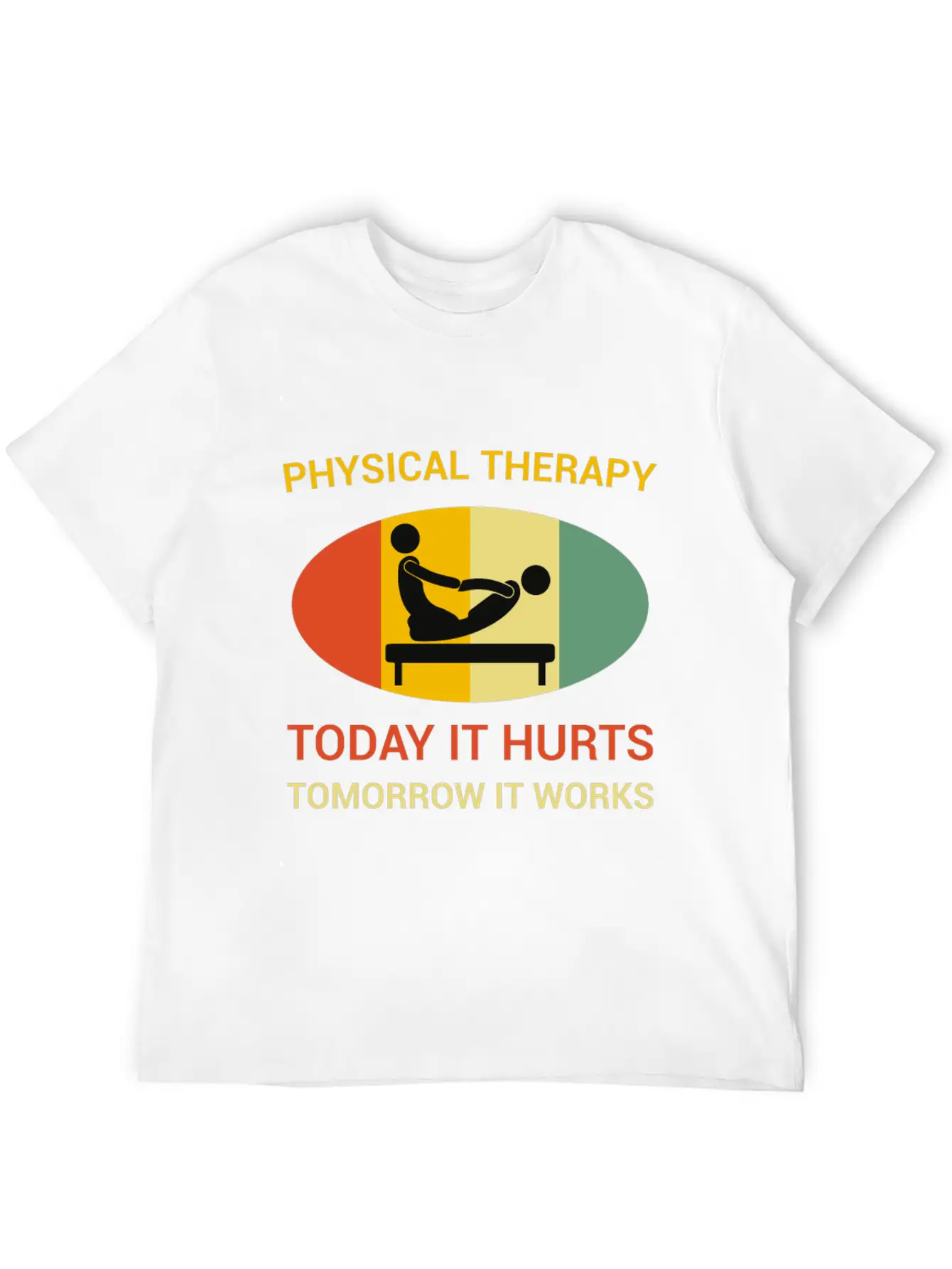Physical Therapy Today It Hurts Tomorrow It Works Unisex Casual T-Shirt – Clean Design For Daily Comfort