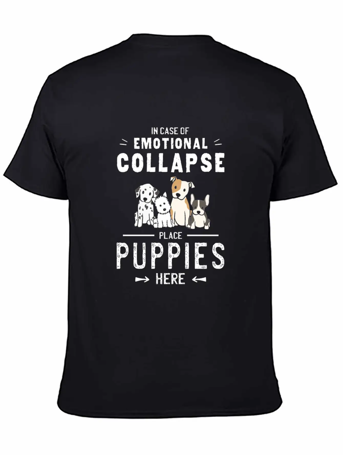 Place Dog Puppies Here - Emotional Collapse Unisex Casual T-Shirt – Clean Design For Daily Comfort