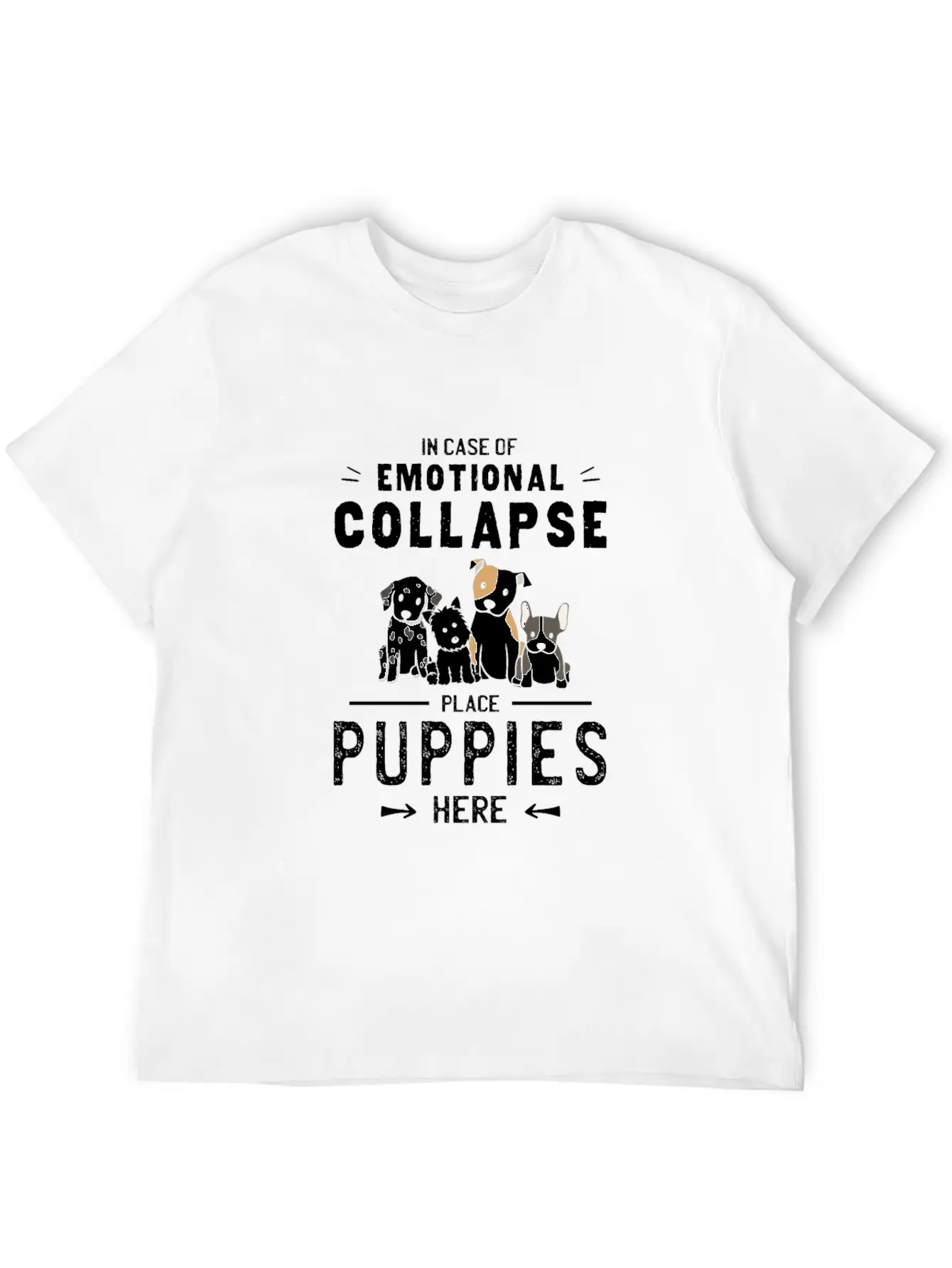 Place Dog Puppies Here - Emotional Collapse Unisex Casual T-Shirt – Clean Design For Daily Comfort