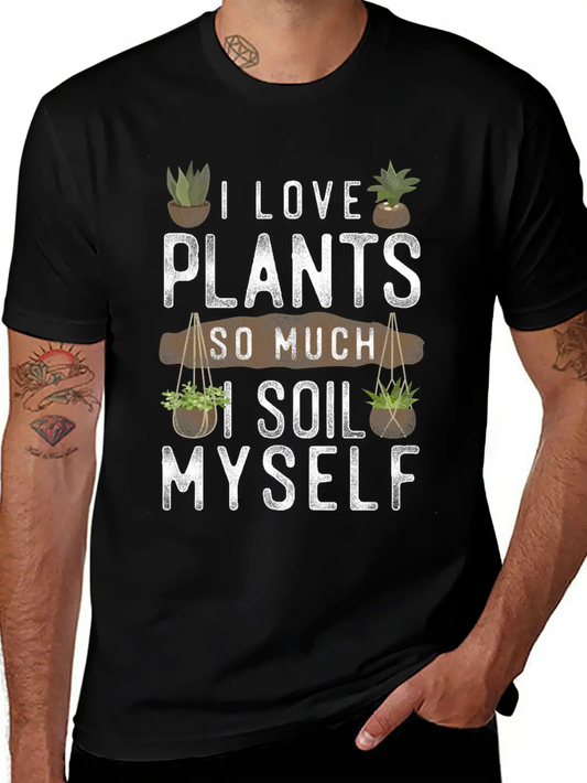 Plant Lover Gardening Pun I Love Unisex Casual T-Shirt – Clean Design For Daily Comfort