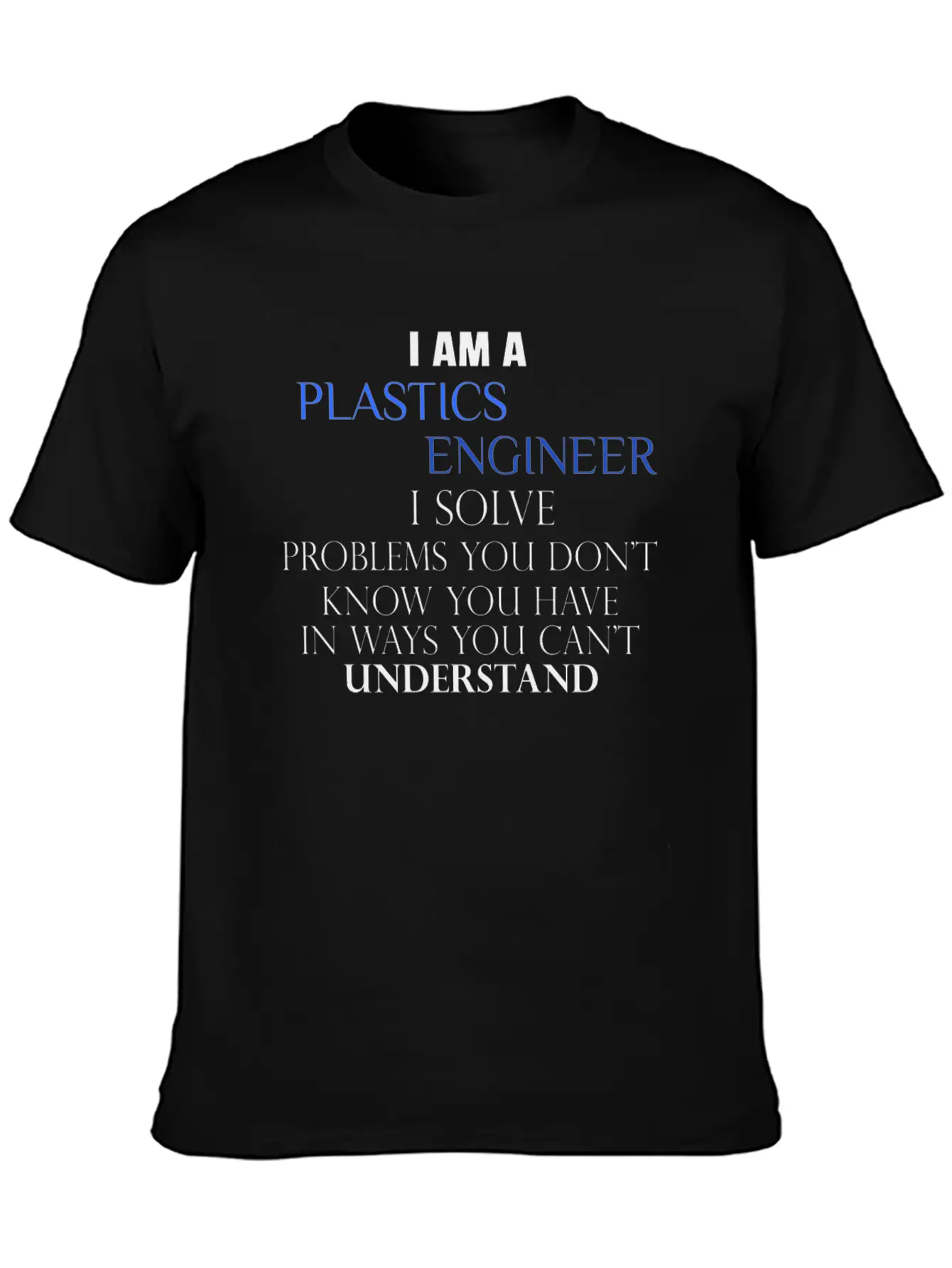Plastics Engineer - I Am A Plastics Engineer I Sol Essential Cotton Tee For Daily Outfits – Unisex Style