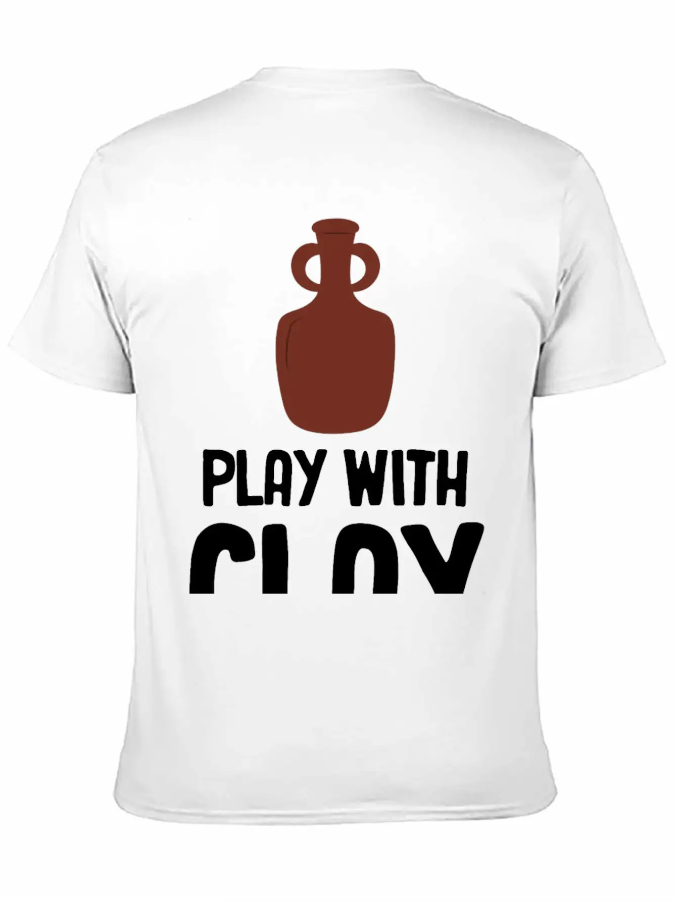 Play WIth Clay Funny Pottery Crafty Wheel Molding Lightweight Cotton T-Shirt – Daily Comfort Graphic Shirt