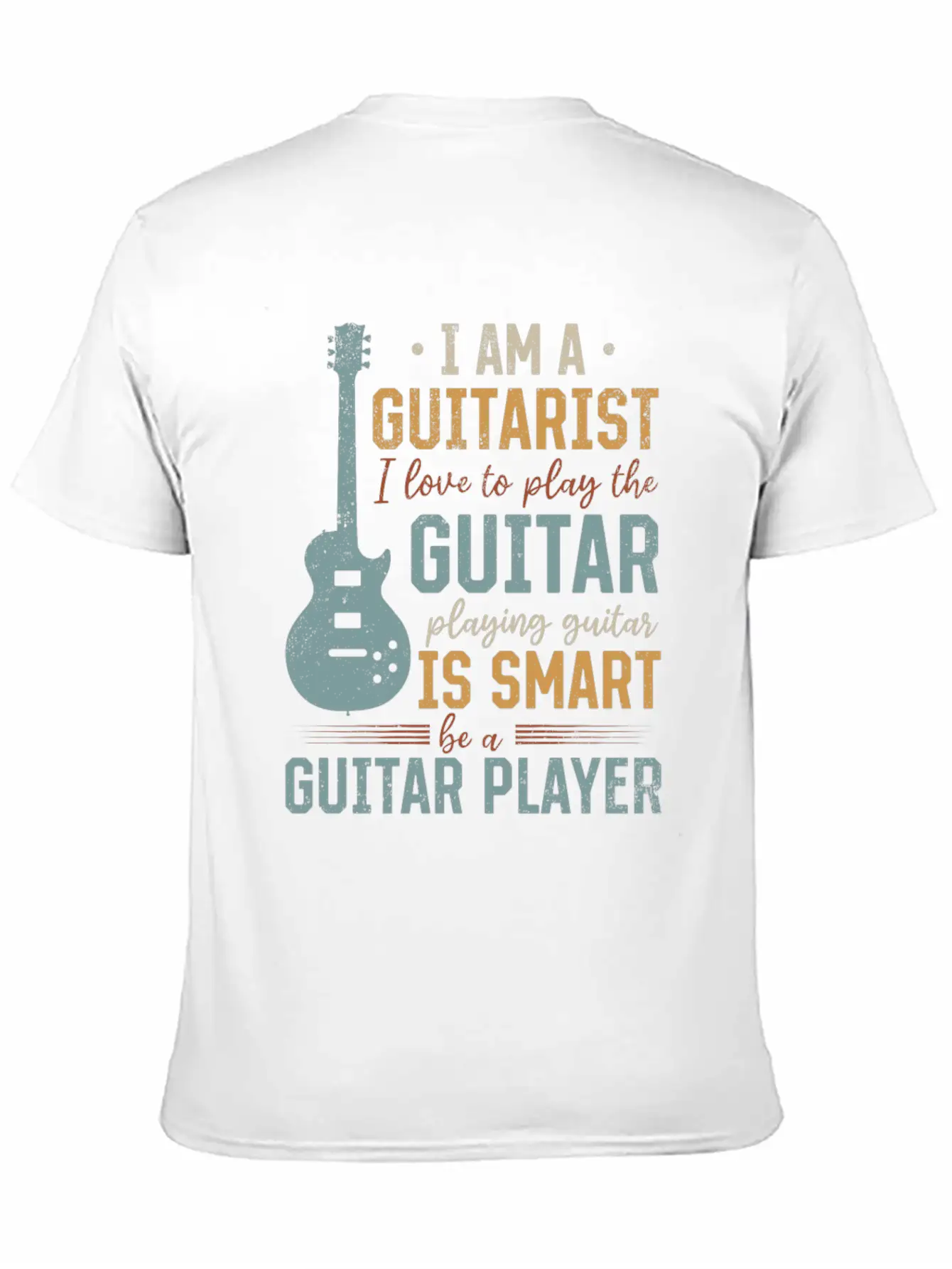 Playing Guitar Is Smart Be A Guitar Player - Elect Relaxed Everyday Tee – Lightweight And Durable Cotton