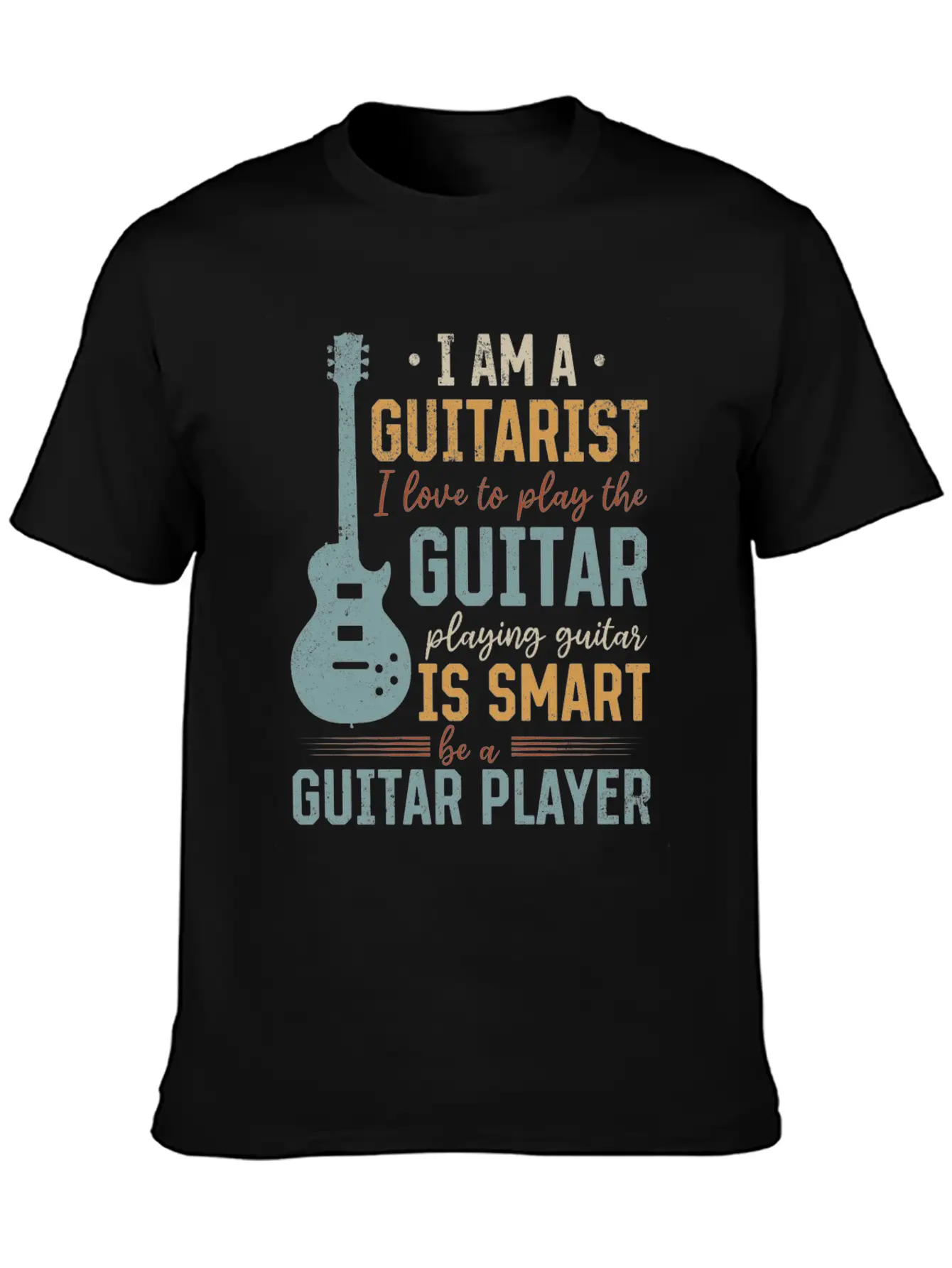 Playing Guitar Is Smart Be A Guitar Player - Elect Relaxed Everyday Tee – Lightweight And Durable Cotton