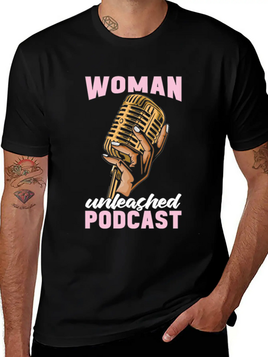 Podcasting Woman Unleashed Podcast Microphone Comfortable Minimalist Graphic Tee – Summer Style Essential