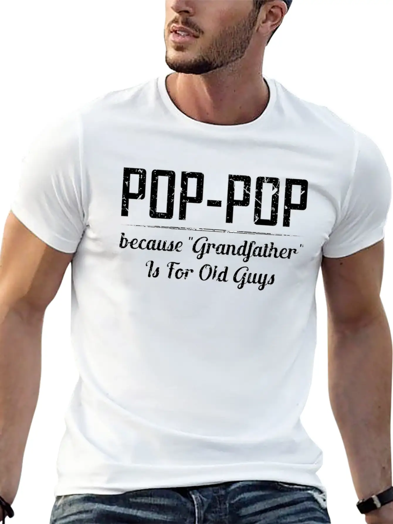 Pop Pop Because Grandfather Is For Old Guys Relaxed Everyday Tee – Lightweight And Durable Cotton