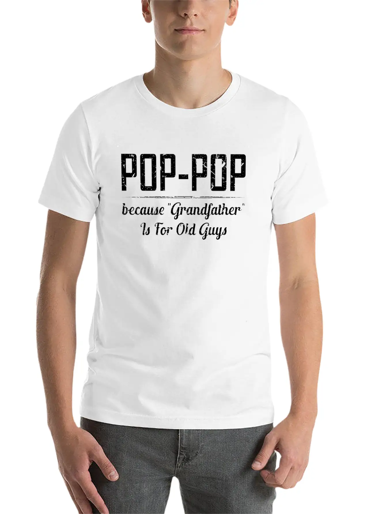 Pop Pop Because Grandfather Is For Old Guys Relaxed Everyday Tee – Lightweight And Durable Cotton