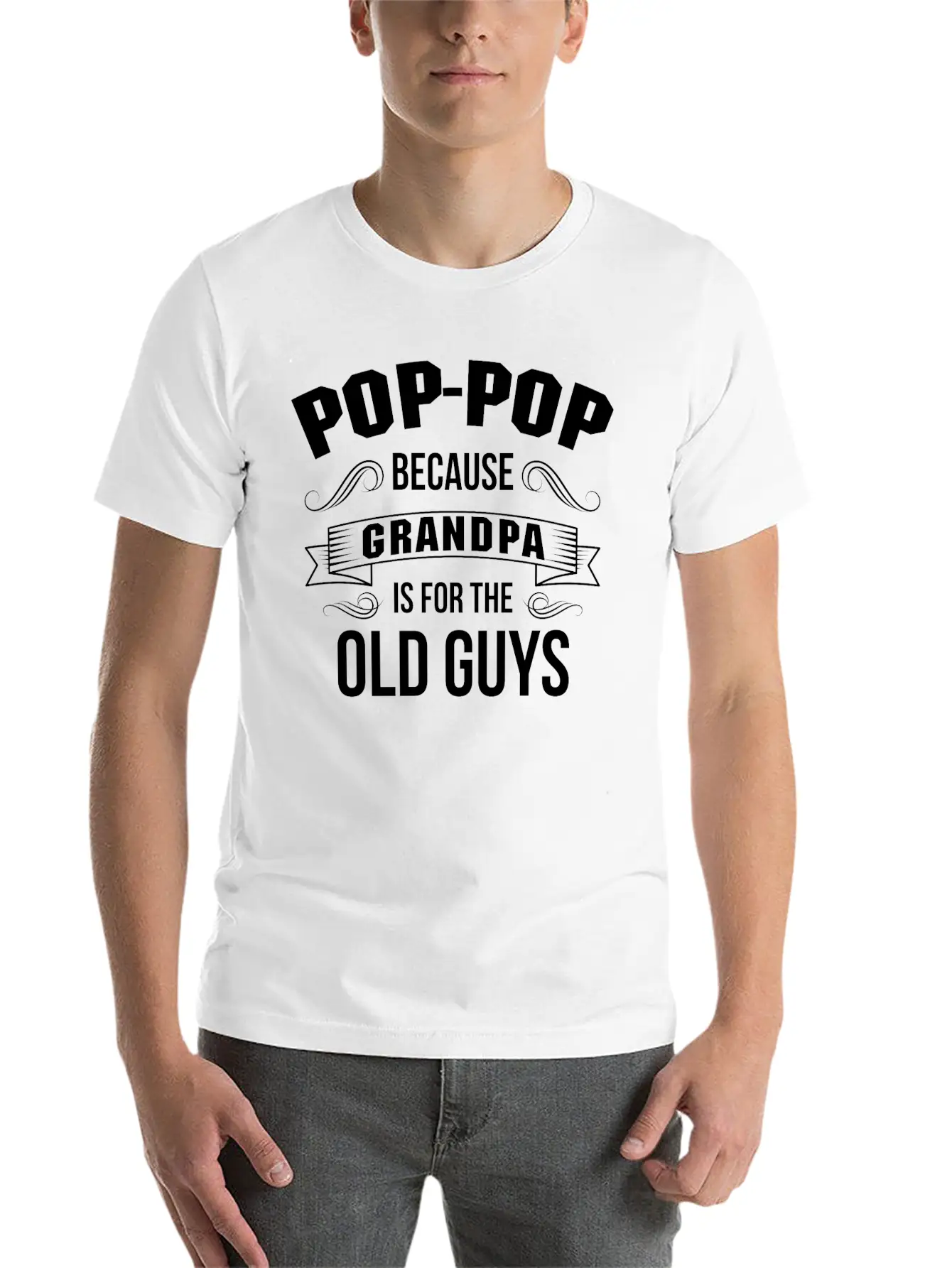 Pop-Pop Because Grandpa Is For The Old Guys Basic Graphic T-Shirt – Daily Comfort In Soft Cotton