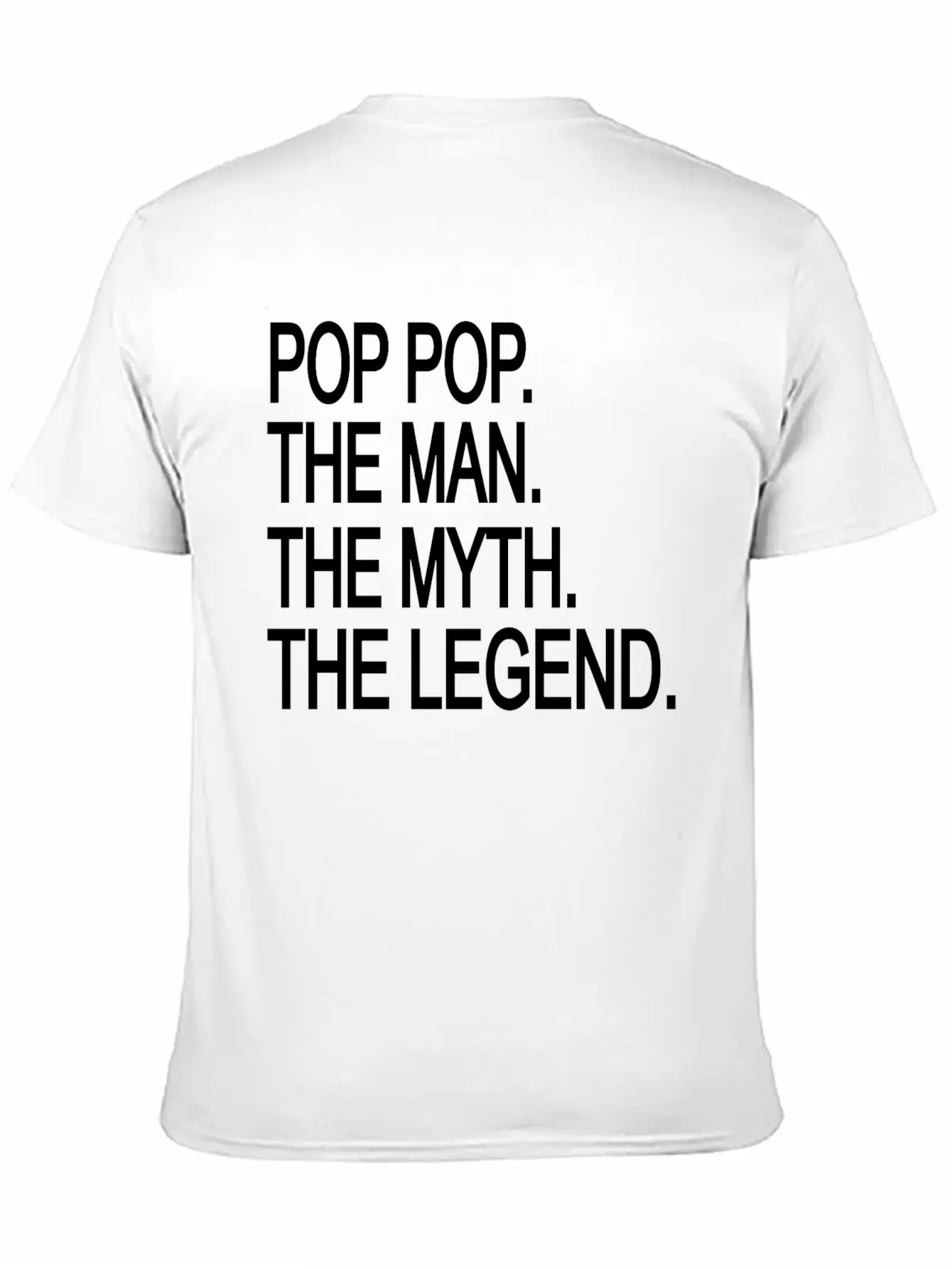 Pop Pop The Man The Myth The Legend Lightweight Cotton T-Shirt – Daily Comfort Graphic Shirt