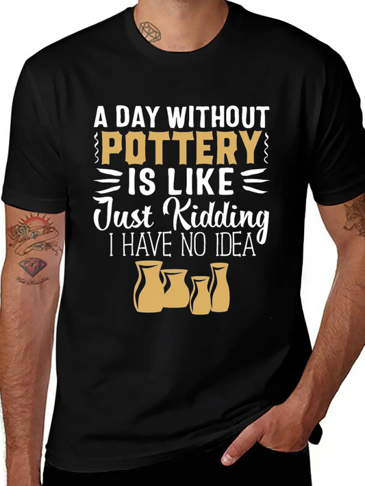 Pottery Her Anniversary Funny Ceramics Lover Unisex Casual T-Shirt ��� Clean Design For Daily Comfort