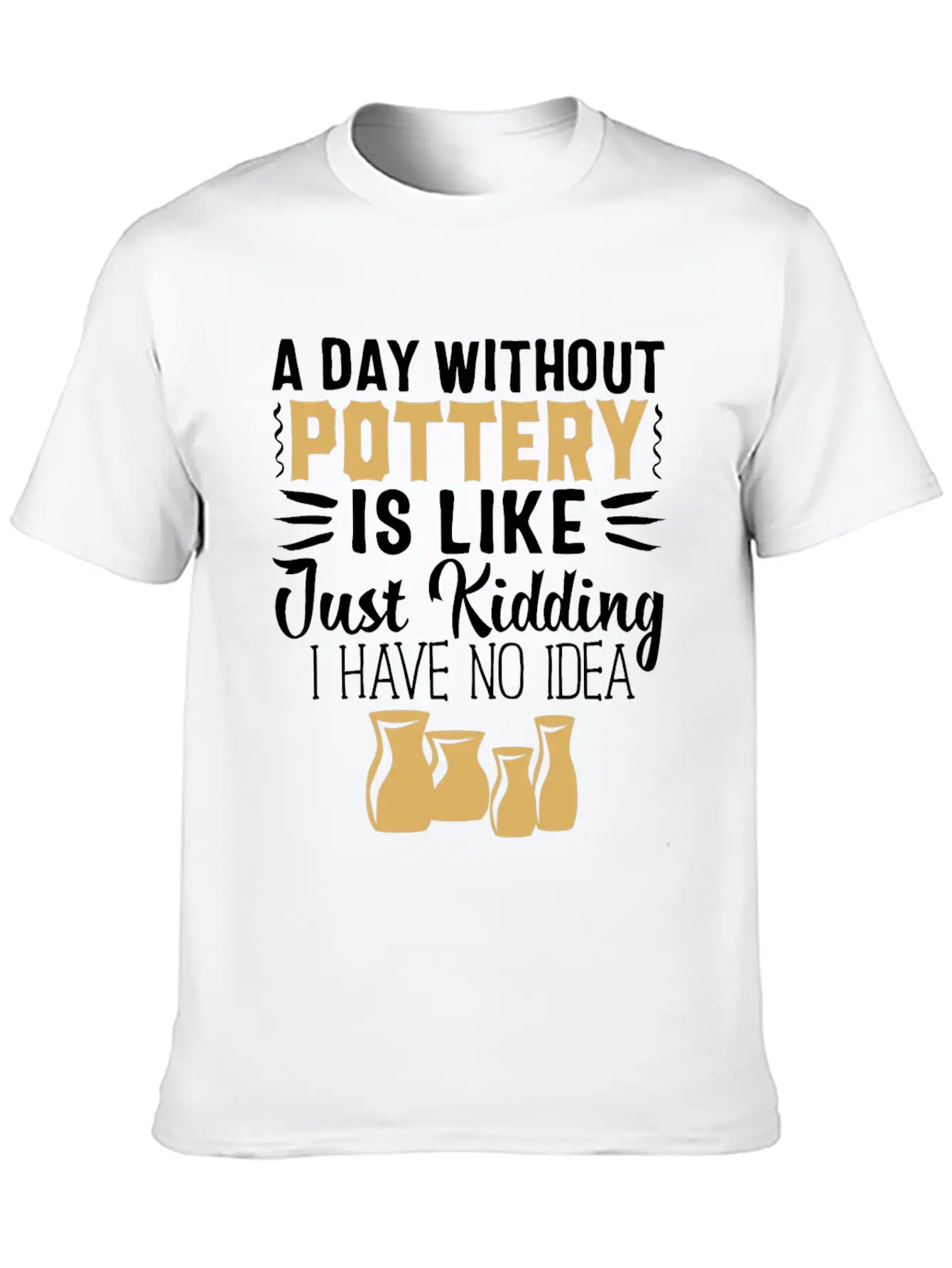 Pottery Her Anniversary Funny Ceramics Lover Unisex Casual T-Shirt ��� Clean Design For Daily Comfort