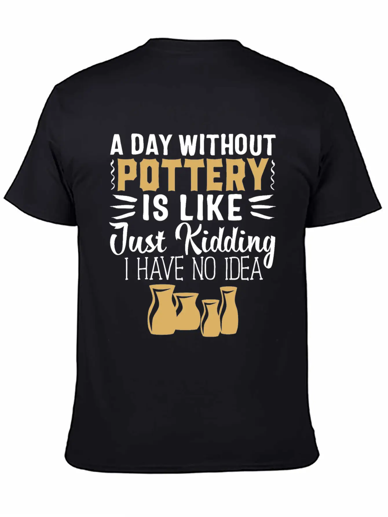 Pottery Her Anniversary Funny Ceramics Lover Unisex Casual T-Shirt ��� Clean Design For Daily Comfort