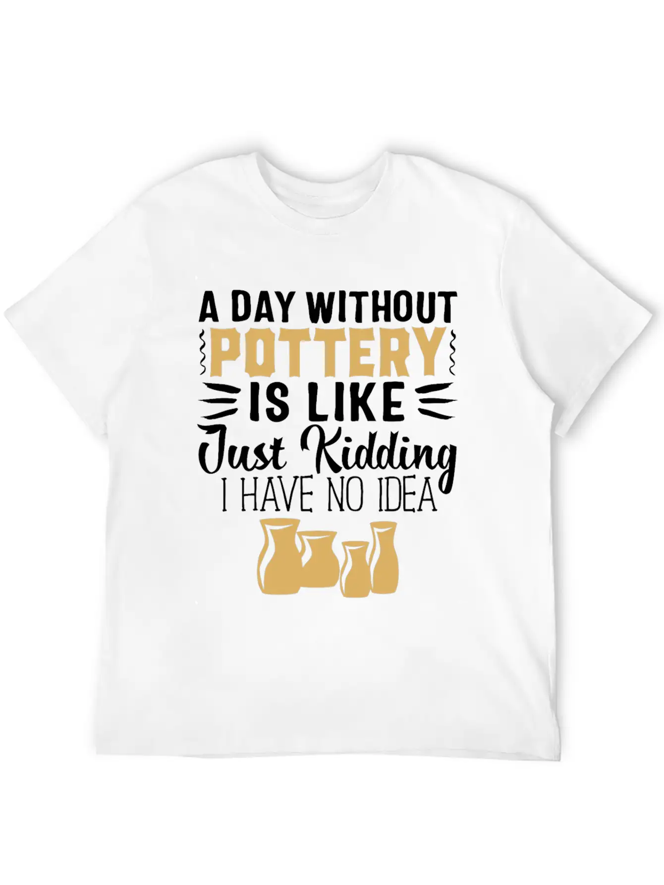 Pottery Her Anniversary Funny Ceramics Lover Unisex Casual T-Shirt ��� Clean Design For Daily Comfort