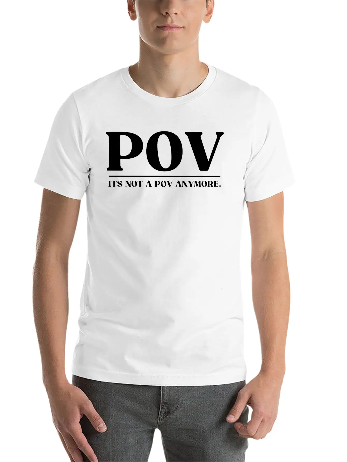 POV ITS NOT A POV ANYMORE Soft Cotton Short Sleeve Tee – Unisex Wardrobe Staple