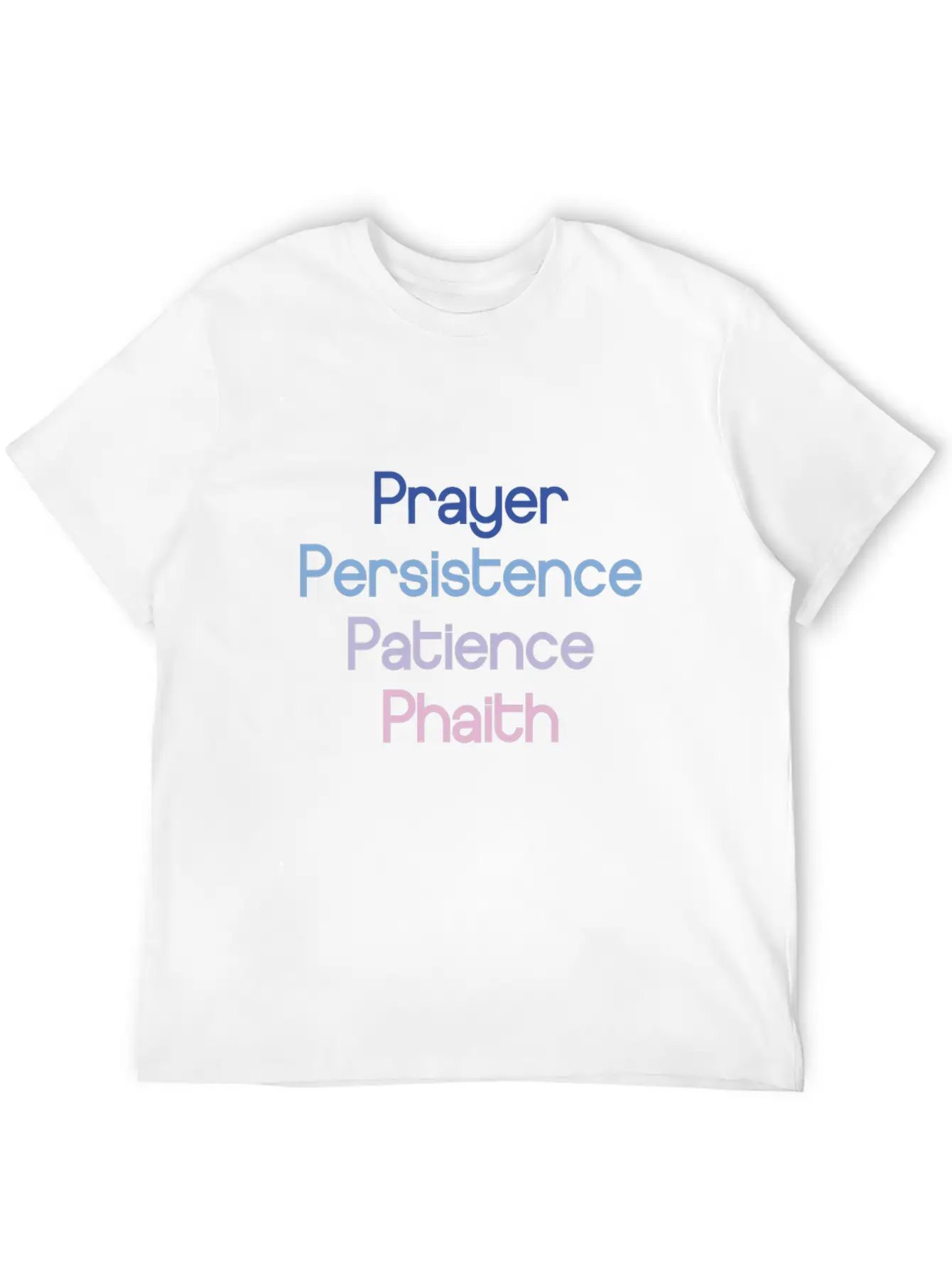 Prayer Persistence Patience Phaith Modern Fit Casual T-Shirt – Clean And Versatile Design
