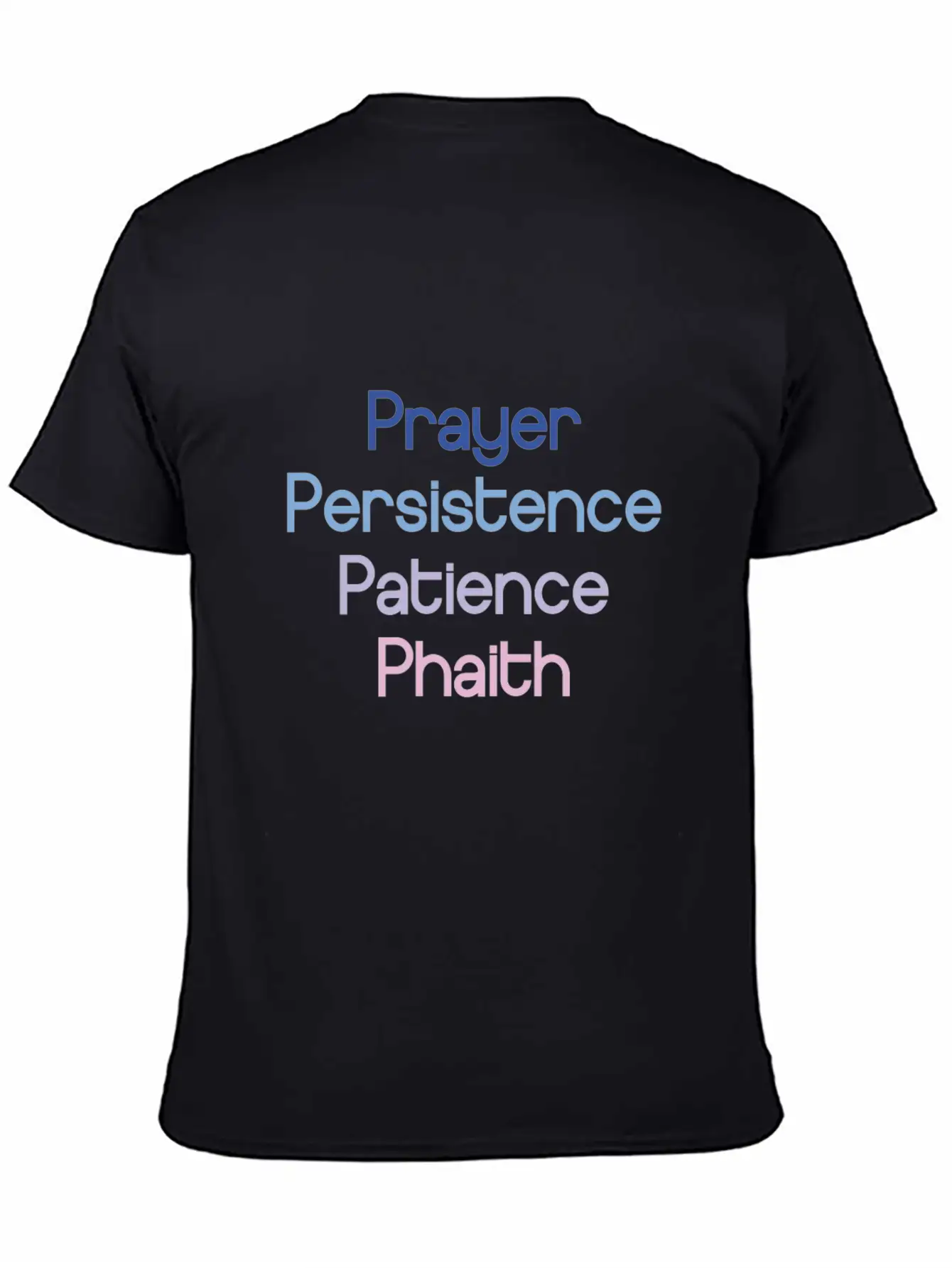 Prayer Persistence Patience Phaith Modern Fit Casual T-Shirt – Clean And Versatile Design