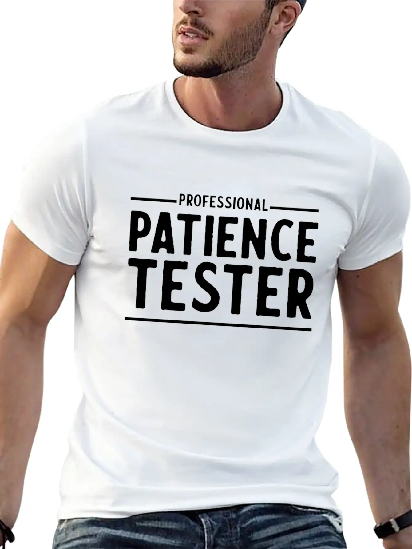 Professional Patience Tester Relaxed Everyday Tee – Lightweight And Durable Cotton