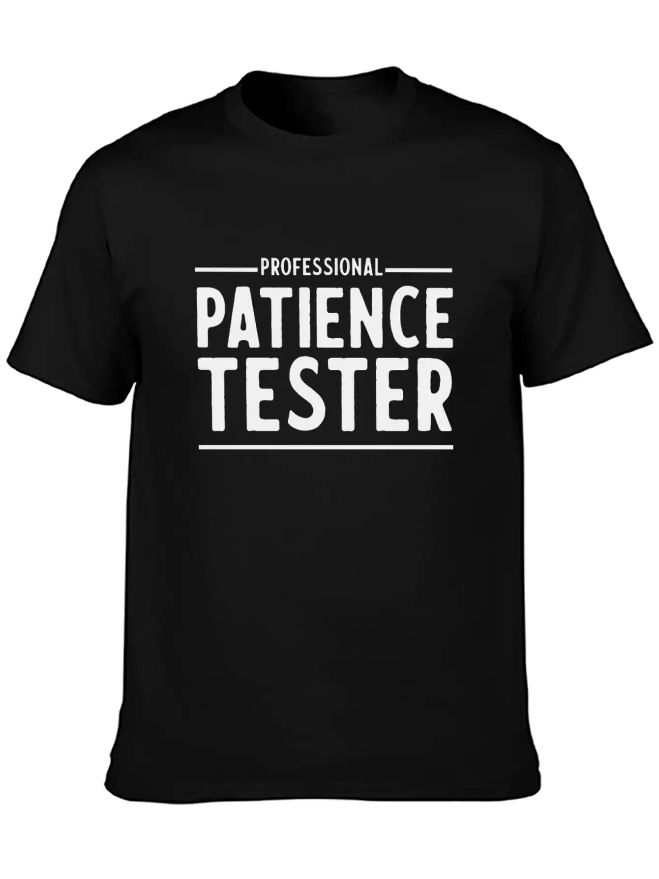Professional Patience Tester Relaxed Everyday Tee – Lightweight And Durable Cotton