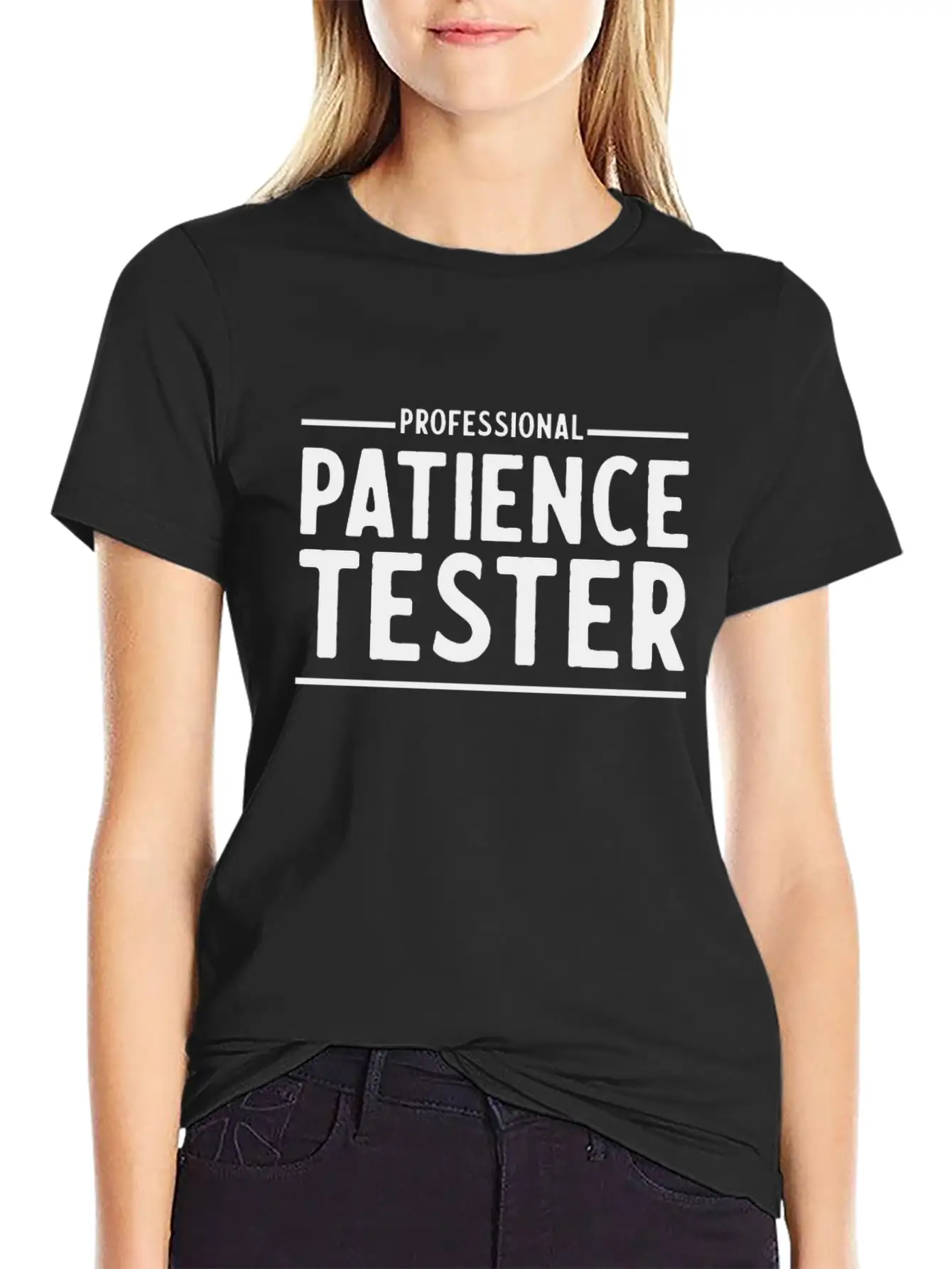 Professional Patience Tester Relaxed Everyday Tee – Lightweight And Durable Cotton