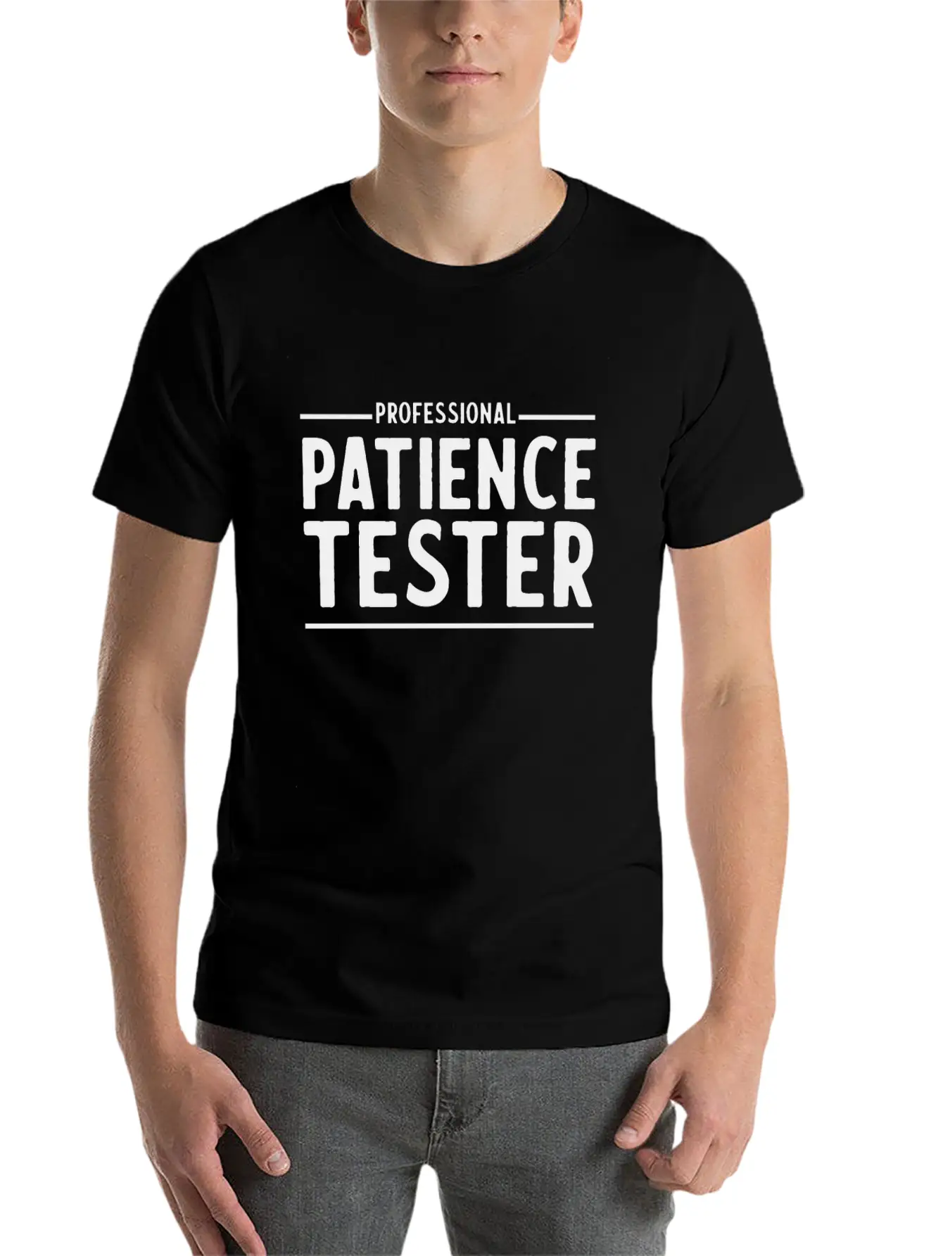 Professional Patience Tester Relaxed Everyday Tee – Lightweight And Durable Cotton