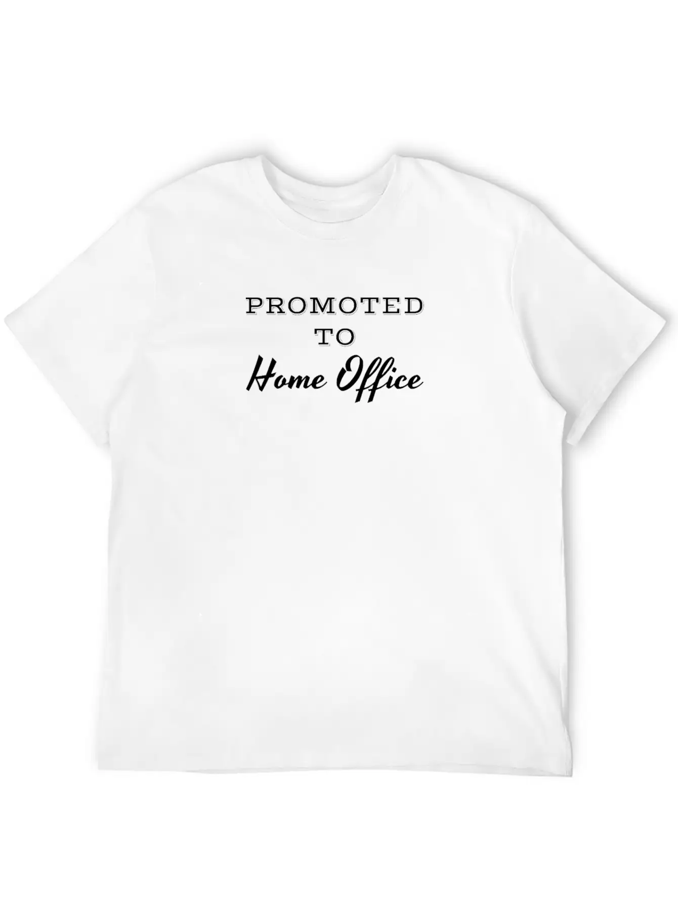 Promoted To Home Office, Gift For Worker, Funny Qu Lightweight Cotton T-Shirt – Daily Comfort Graphic Shirt