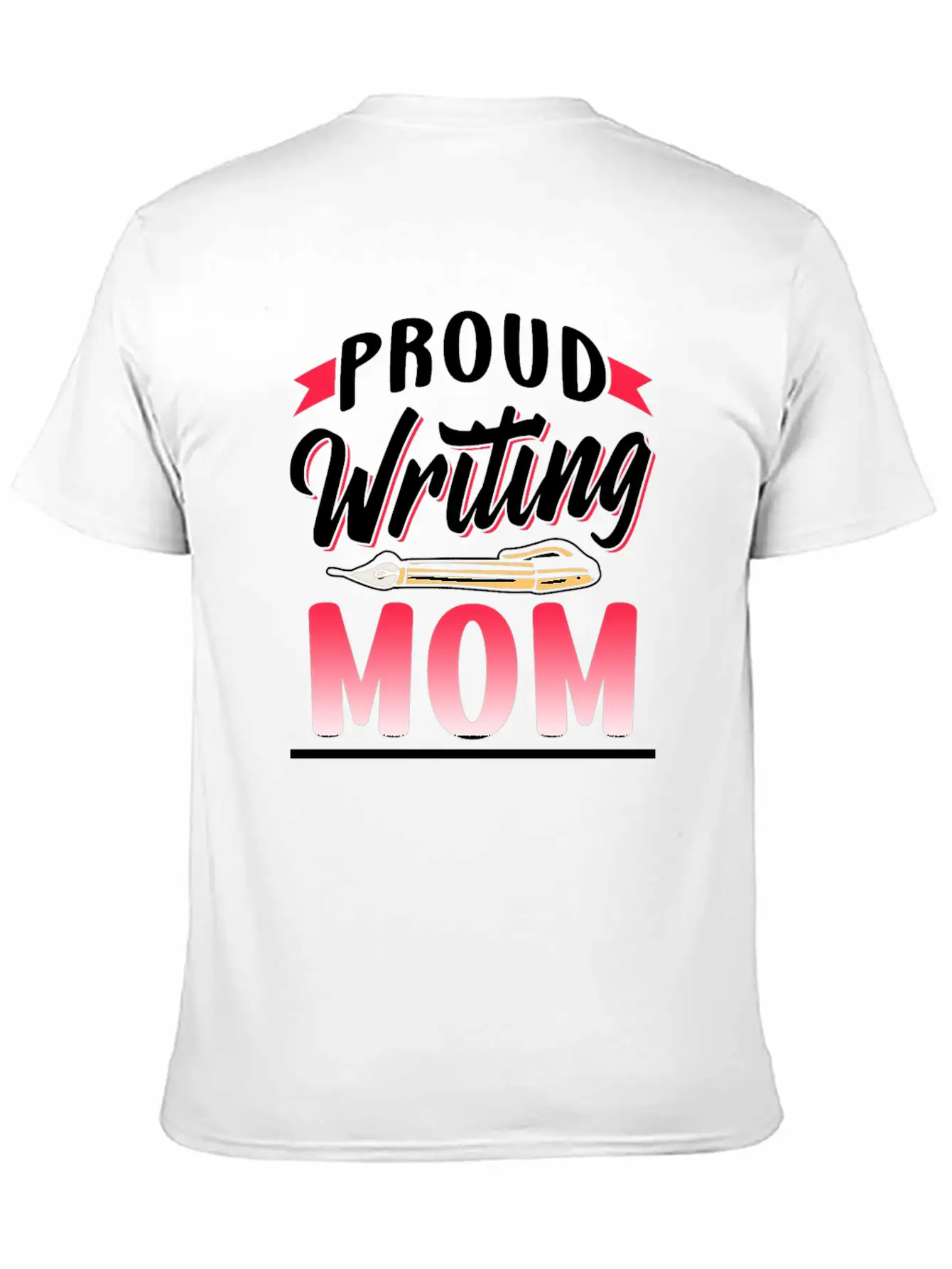 Proud Writing Mom Author Writer Job Write Basic Graphic T-Shirt – Daily Comfort In Soft Cotton