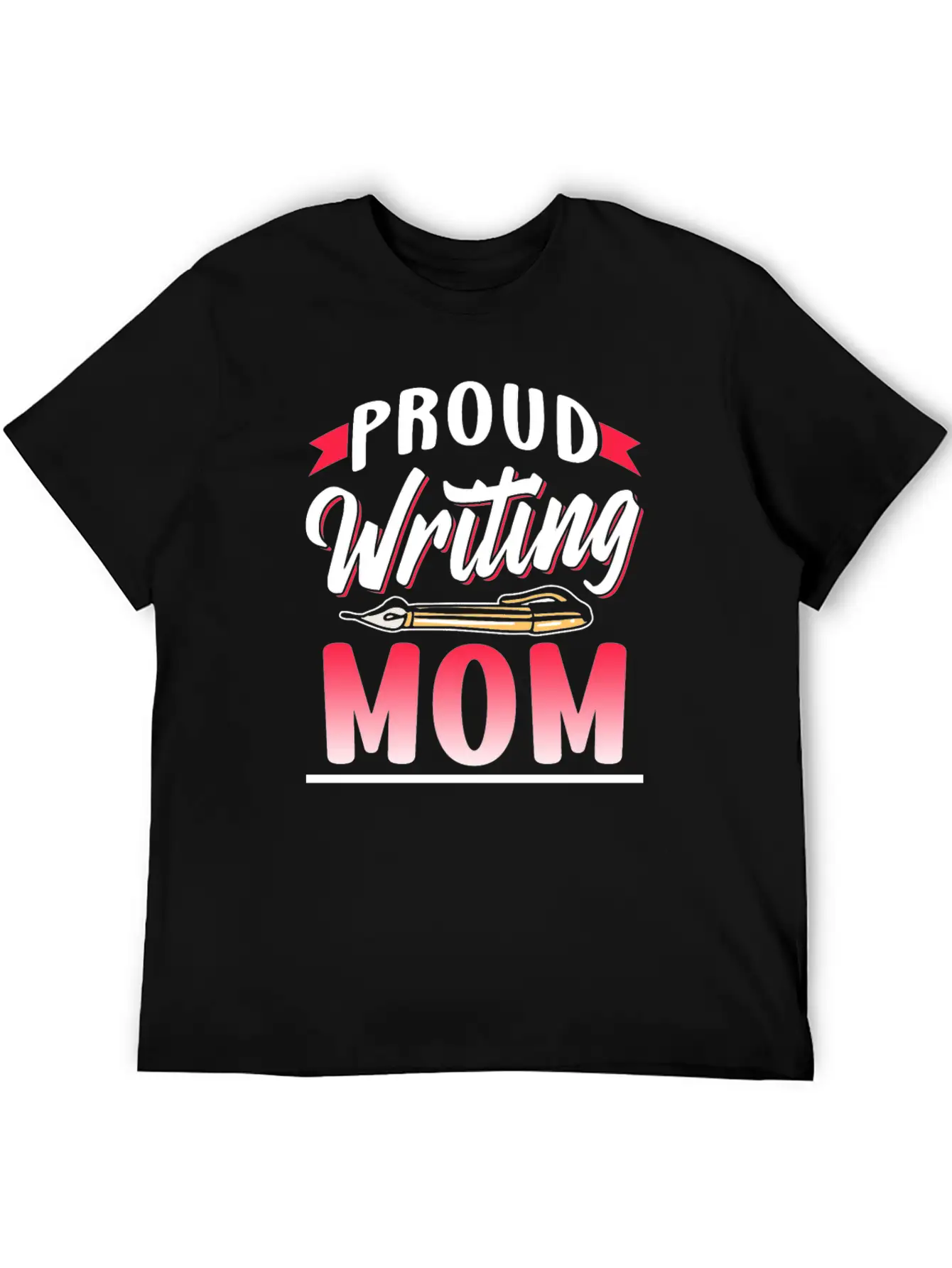 Proud Writing Mom Author Writer Job Write Basic Graphic T-Shirt – Daily Comfort In Soft Cotton