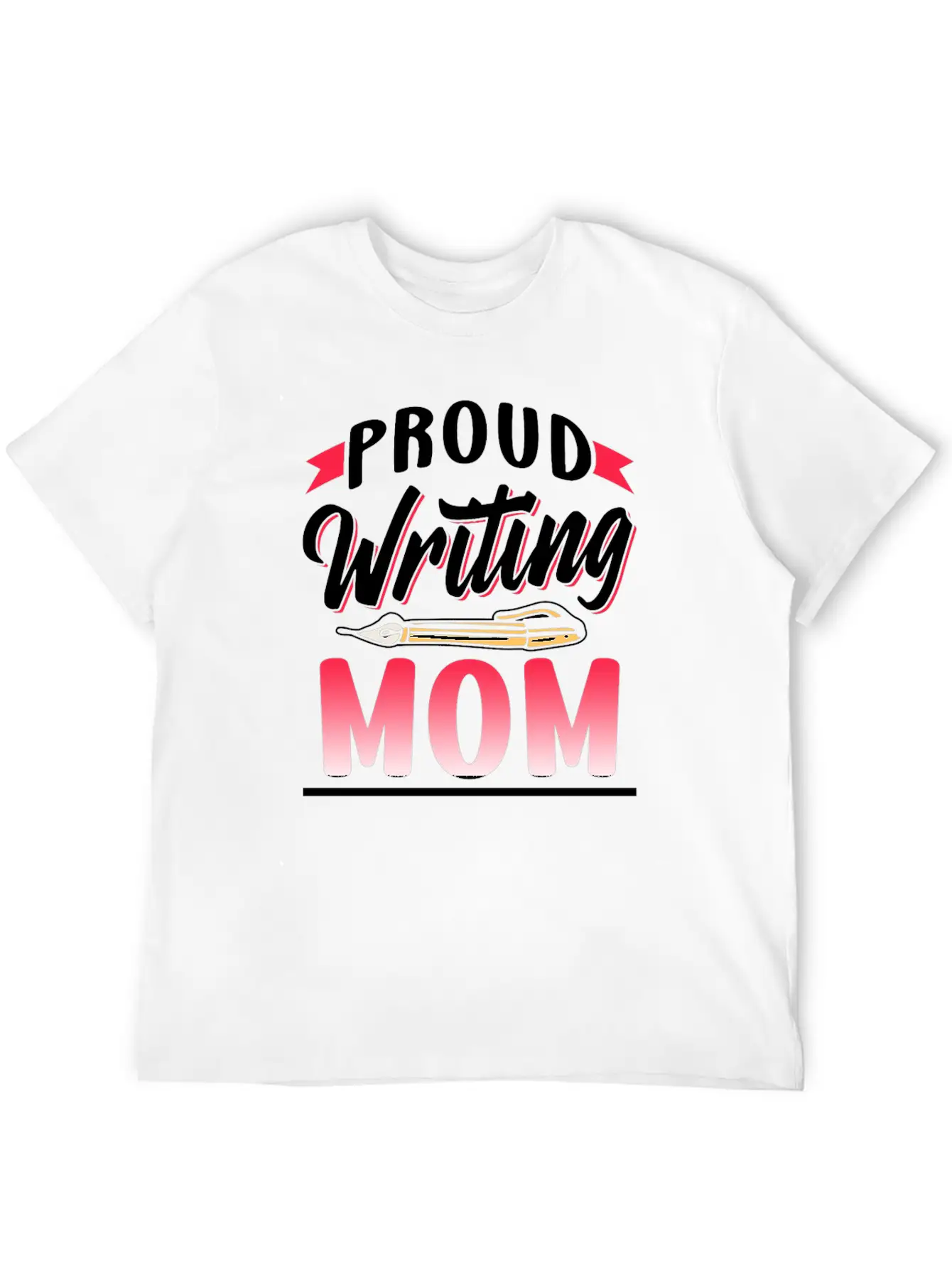 Proud Writing Mom Author Writer Job Write Basic Graphic T-Shirt – Daily Comfort In Soft Cotton