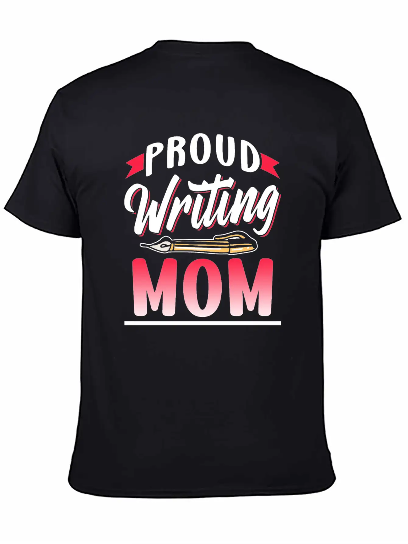 Proud Writing Mom Author Writer Job Write Basic Graphic T-Shirt – Daily Comfort In Soft Cotton