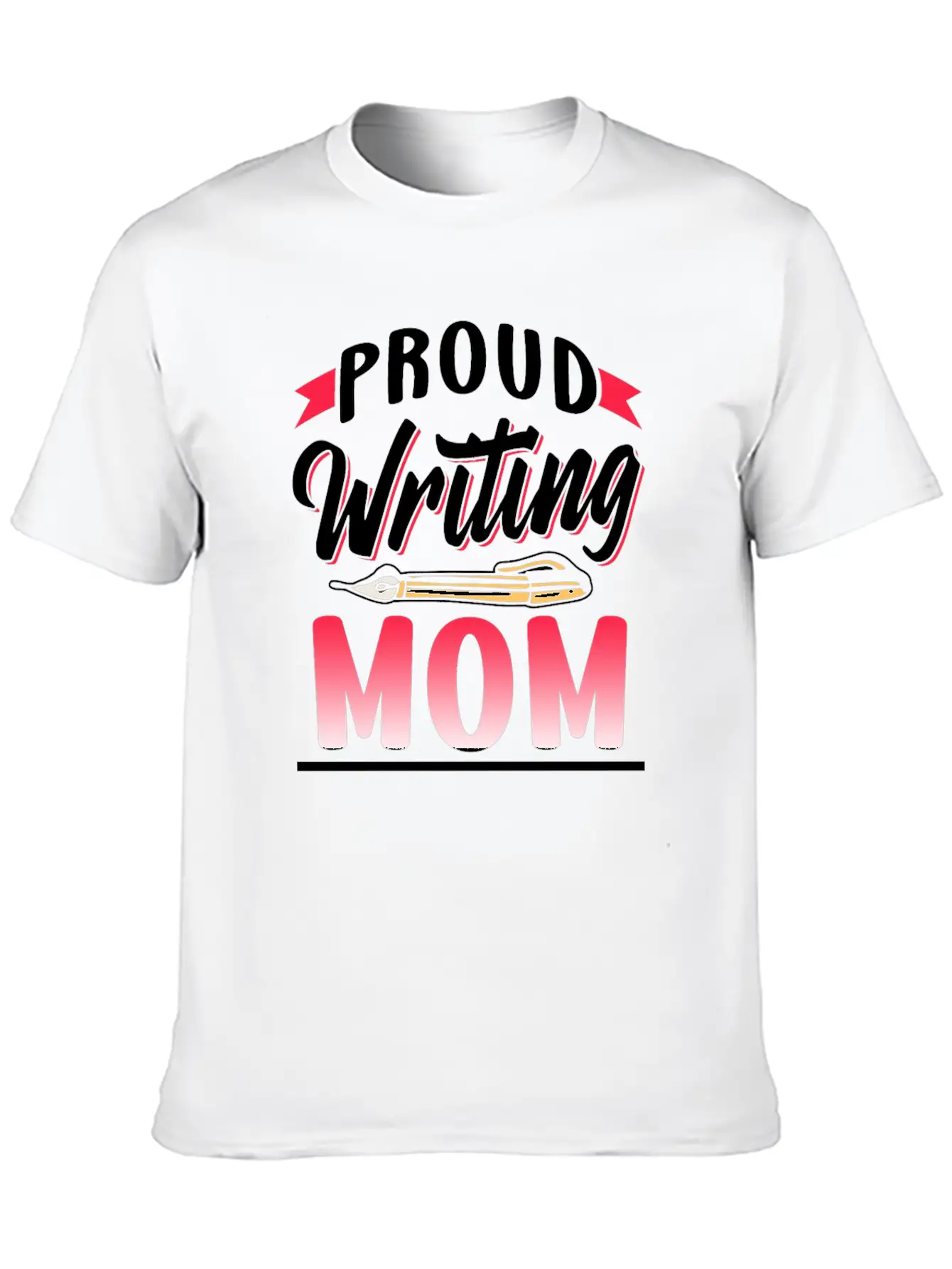 Proud Writing Mom Author Writer Job Write Basic Graphic T-Shirt – Daily Comfort In Soft Cotton