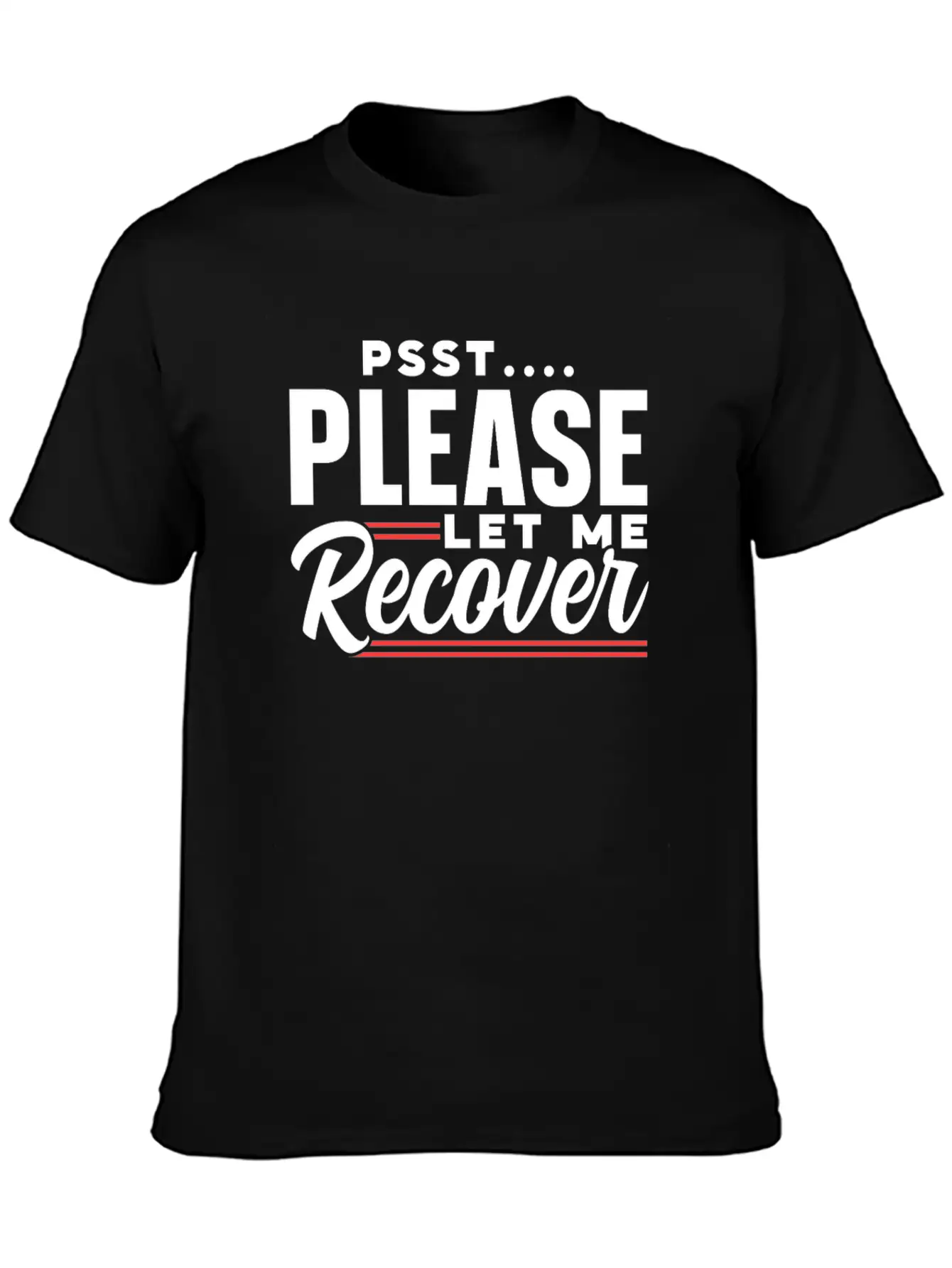 Psst Please Let Me Recover Survivor Recovery Modern Fit Casual T-Shirt – Clean And Versatile Design
