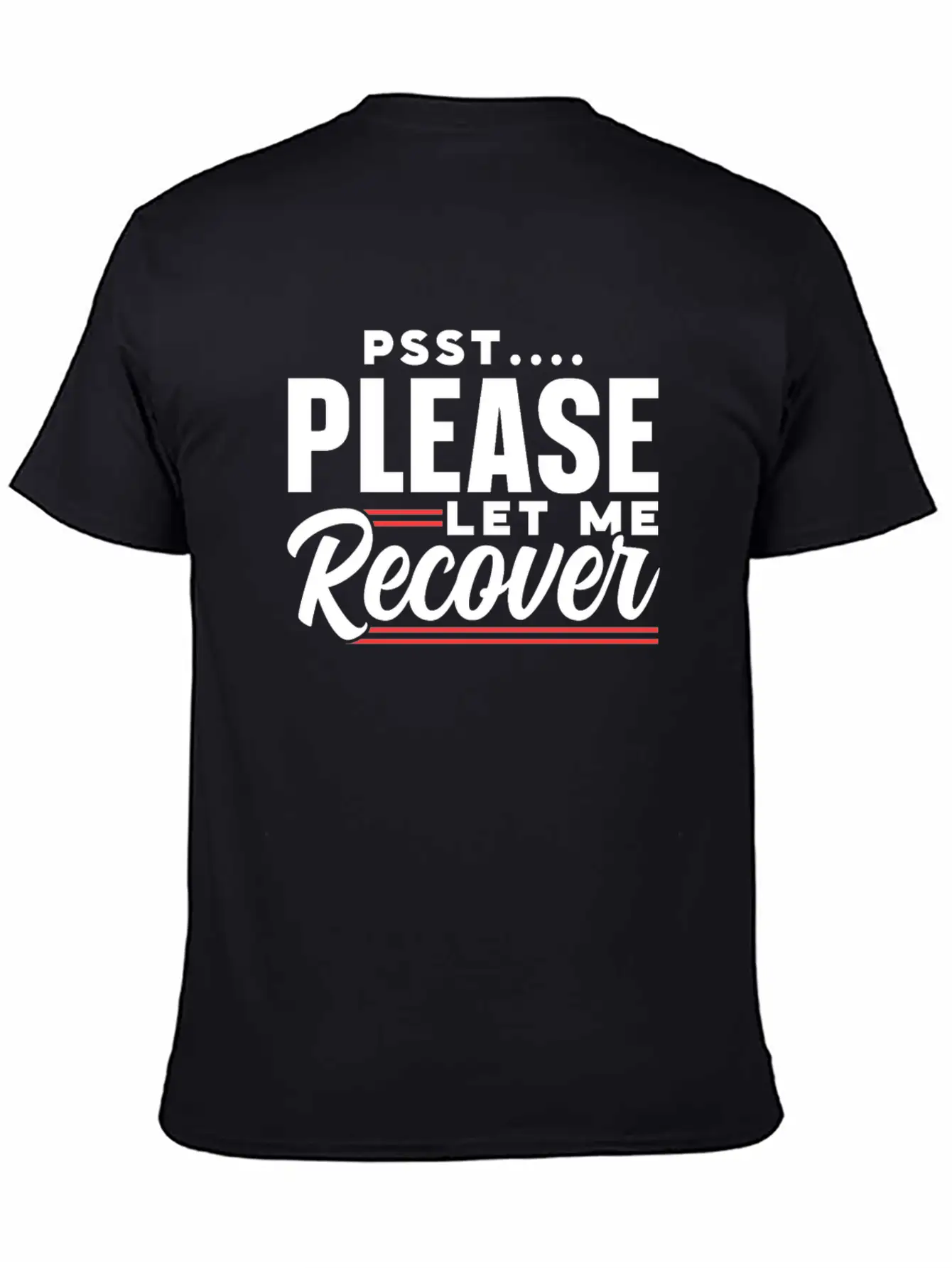 Psst Please Let Me Recover Survivor Recovery Modern Fit Casual T-Shirt – Clean And Versatile Design