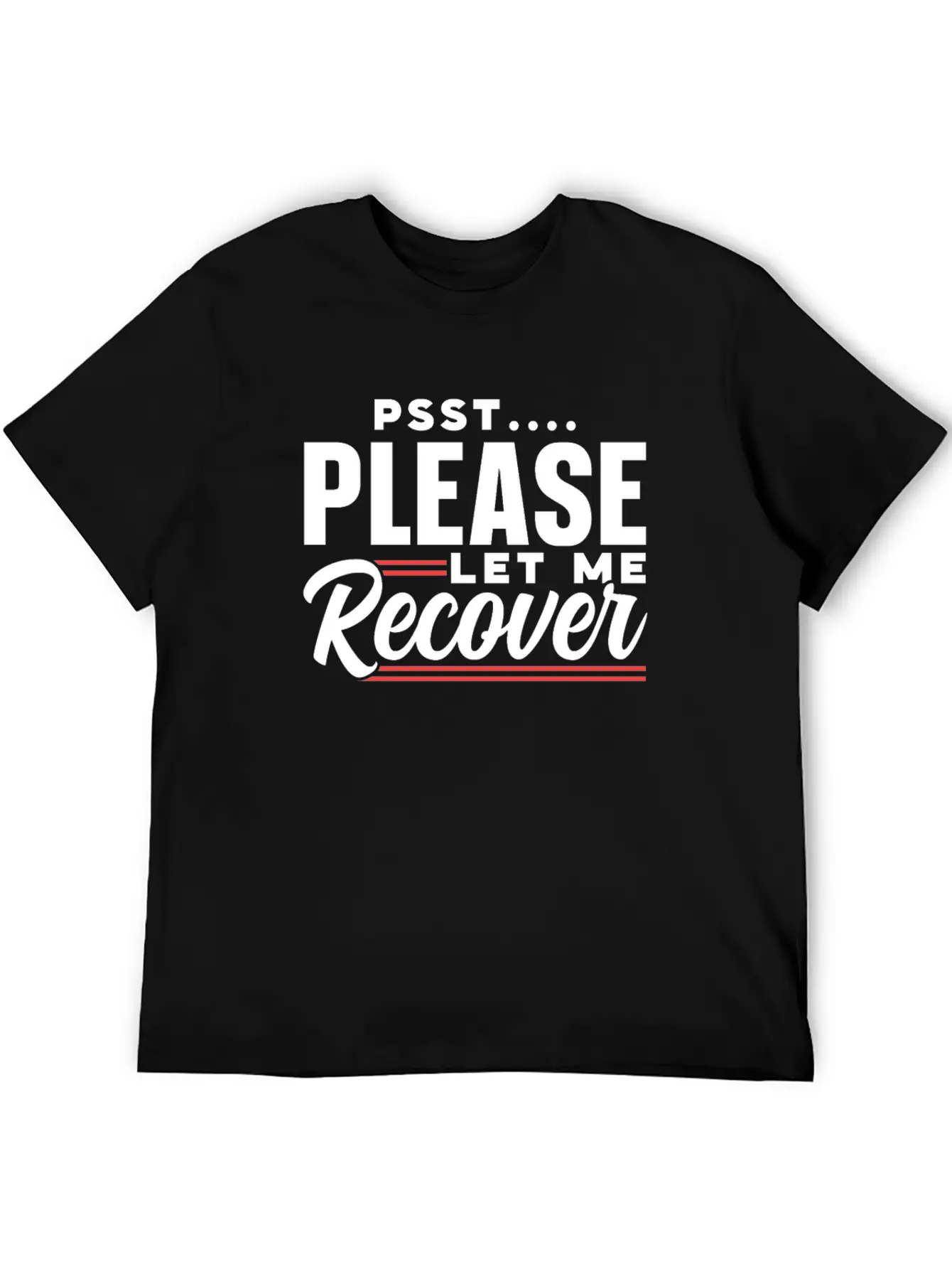 Psst Please Let Me Recover Survivor Recovery Modern Fit Casual T-Shirt – Clean And Versatile Design