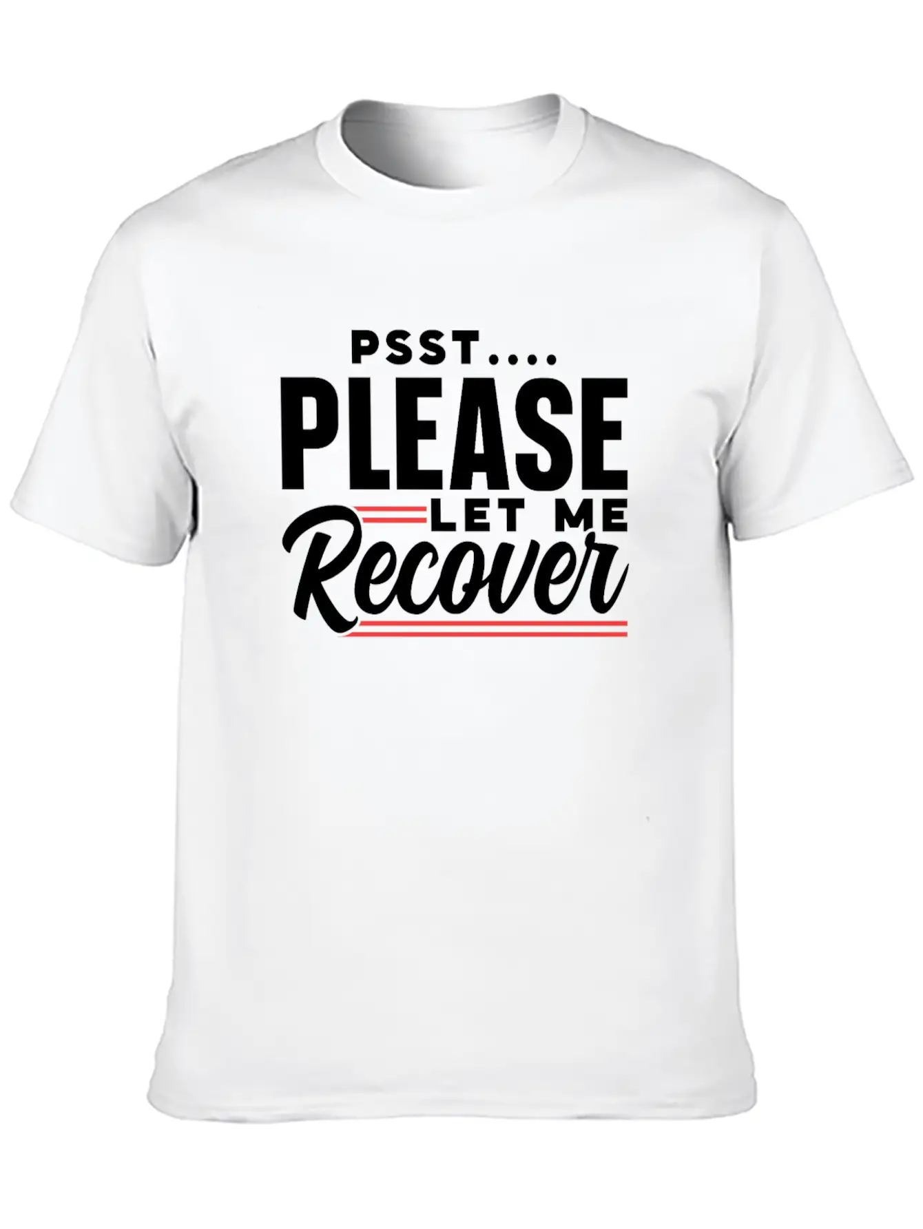 Psst Please Let Me Recover Survivor Recovery Modern Fit Casual T-Shirt – Clean And Versatile Design