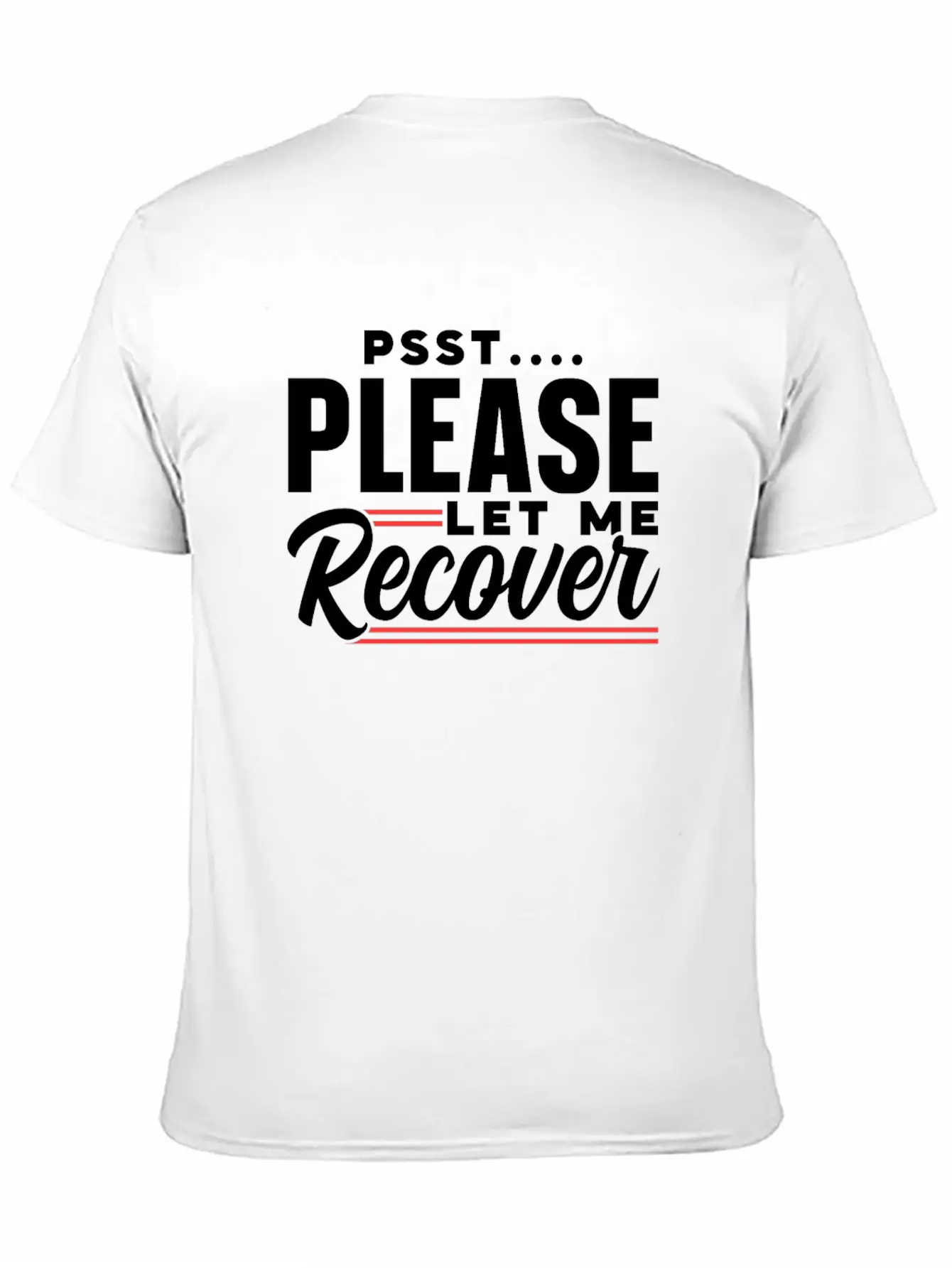 Psst Please Let Me Recover Survivor Recovery Modern Fit Casual T-Shirt – Clean And Versatile Design