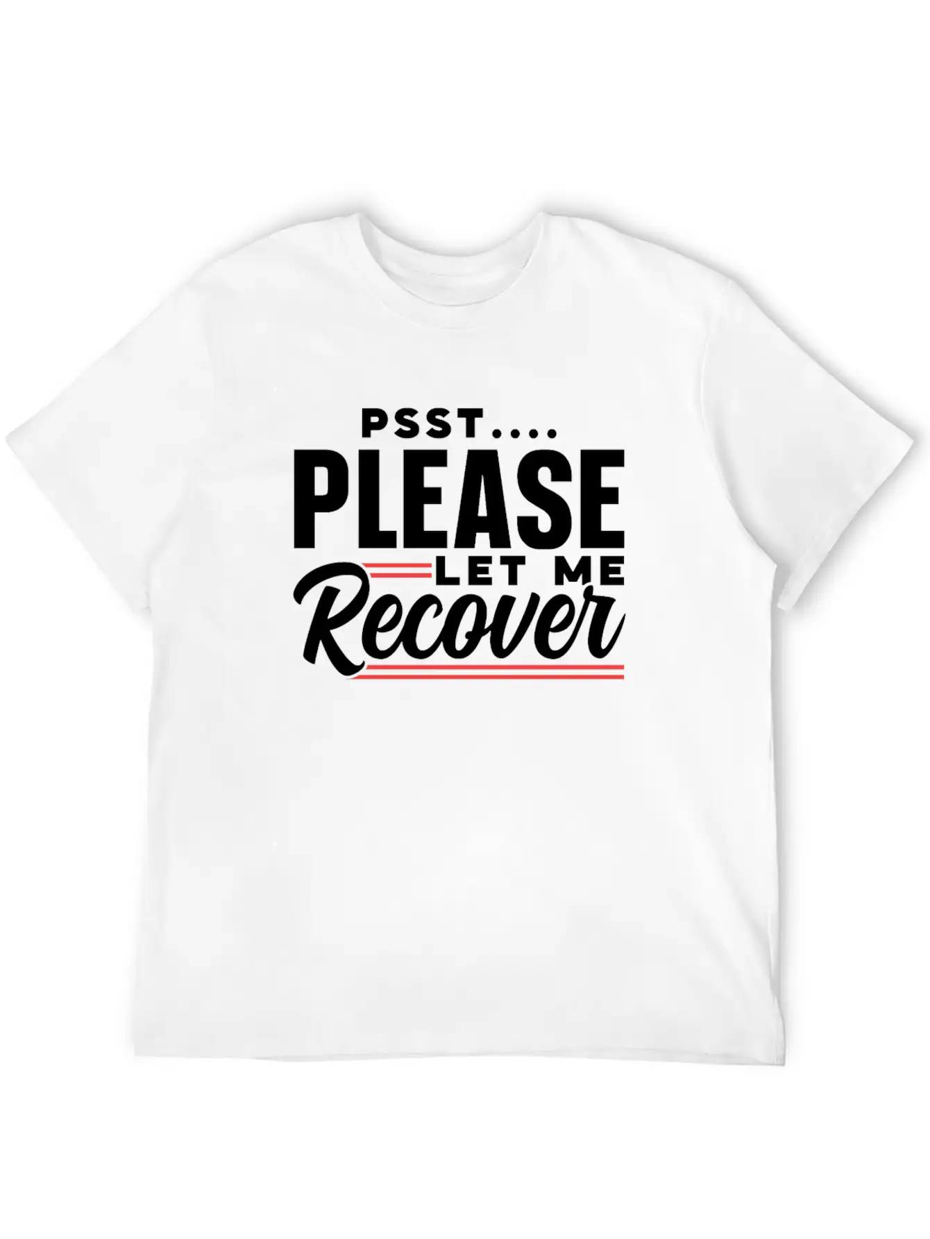 Psst Please Let Me Recover Survivor Recovery Modern Fit Casual T-Shirt – Clean And Versatile Design