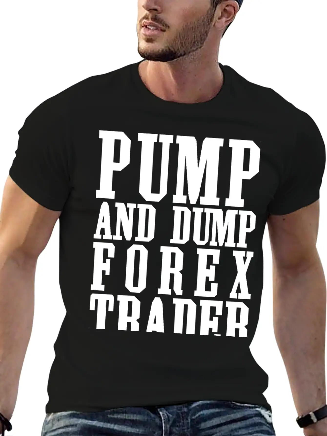 Pump And Dump Forex Trader Funny Trading Stylish Everyday T-Shirt – Unisex Basic Cotton Tee