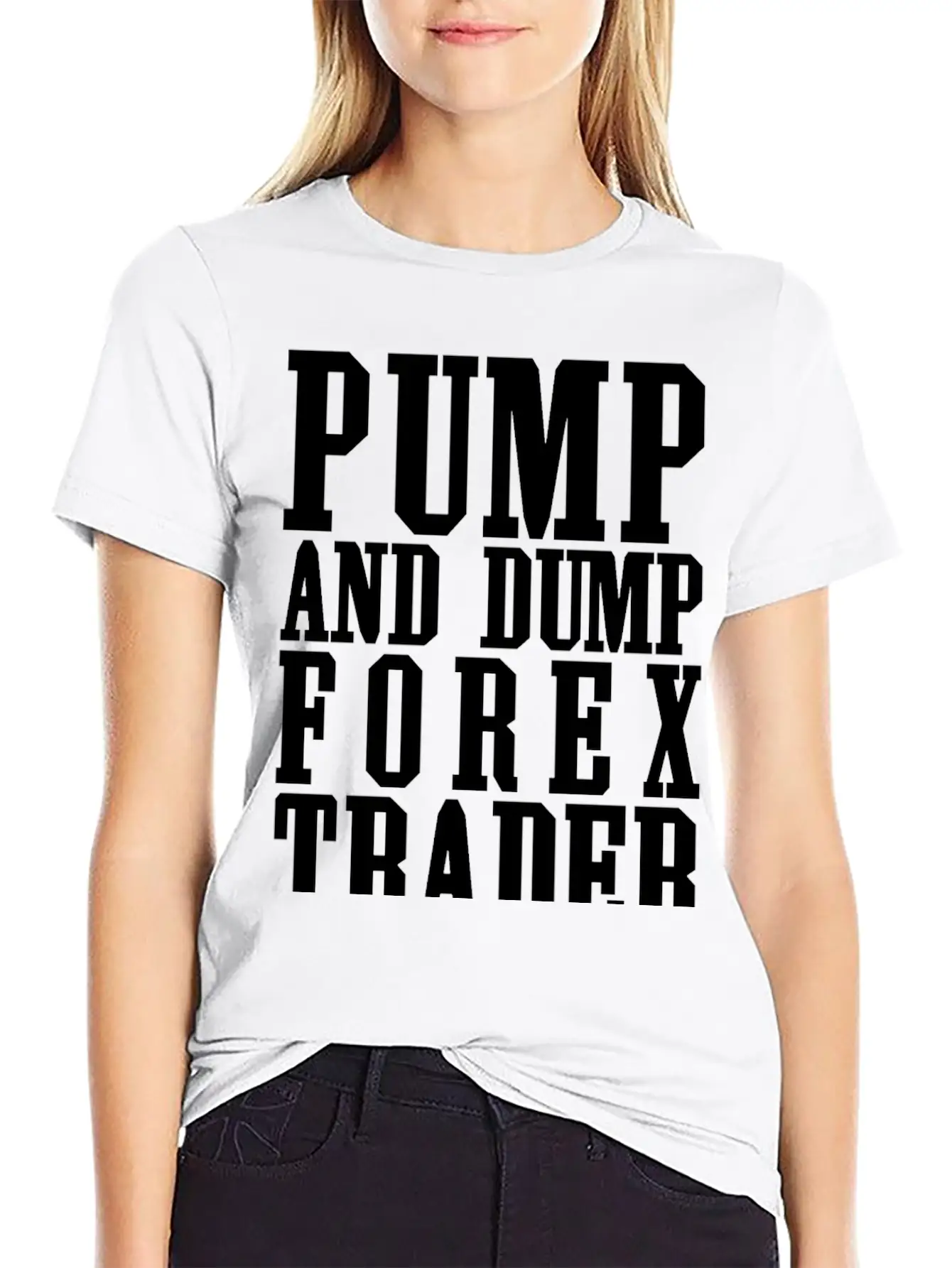 Pump And Dump Forex Trader Funny Trading Stylish Everyday T-Shirt – Unisex Basic Cotton Tee