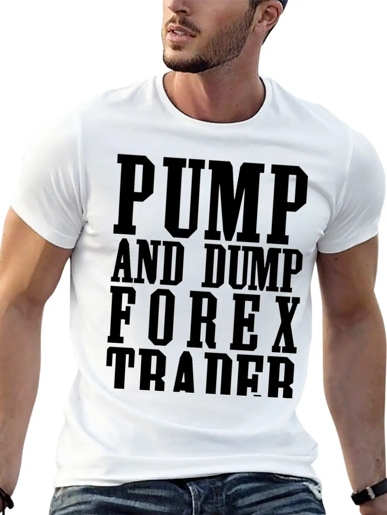 Pump And Dump Forex Trader Funny Trading Stylish Everyday T-Shirt – Unisex Basic Cotton Tee