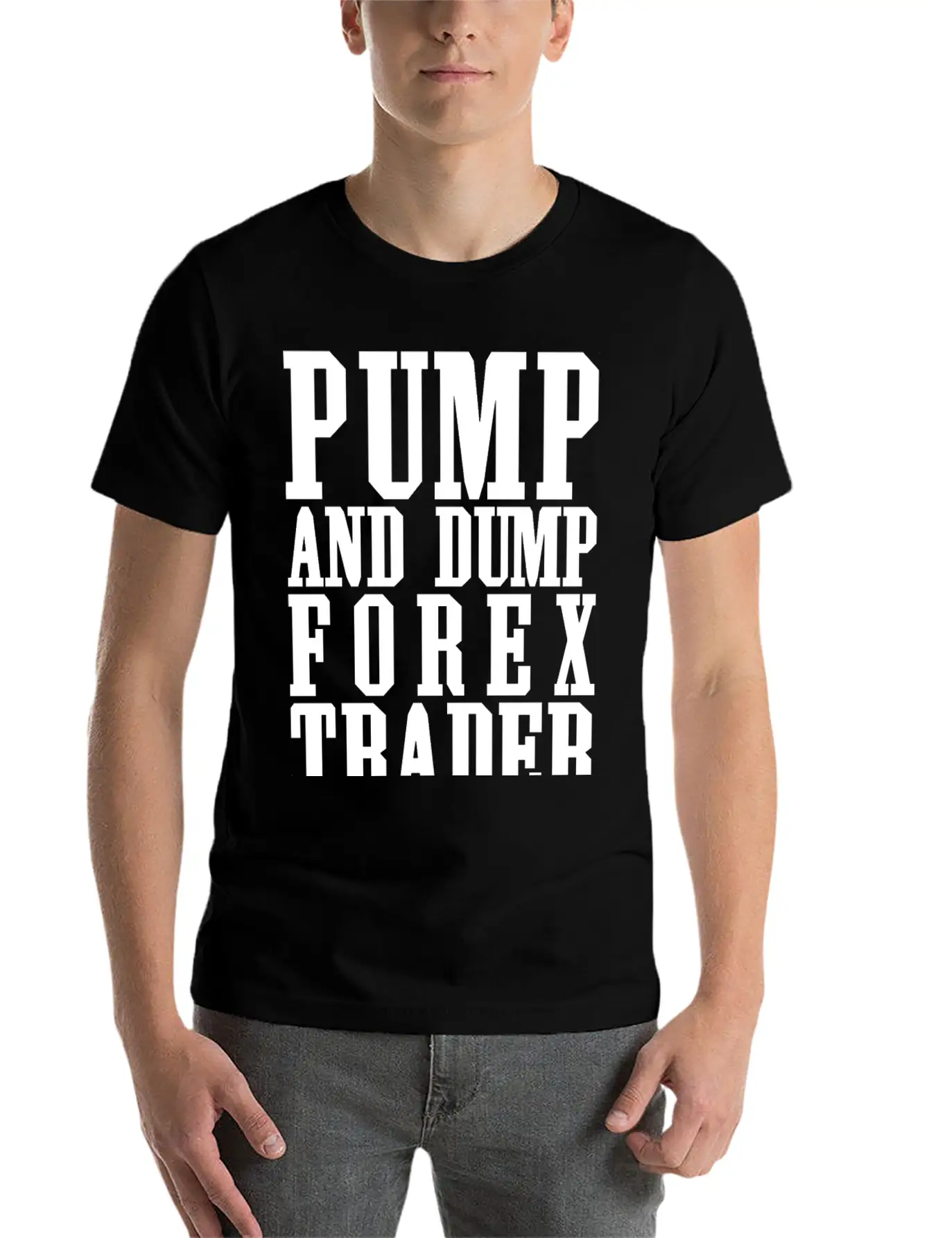 Pump And Dump Forex Trader Funny Trading Stylish Everyday T-Shirt – Unisex Basic Cotton Tee