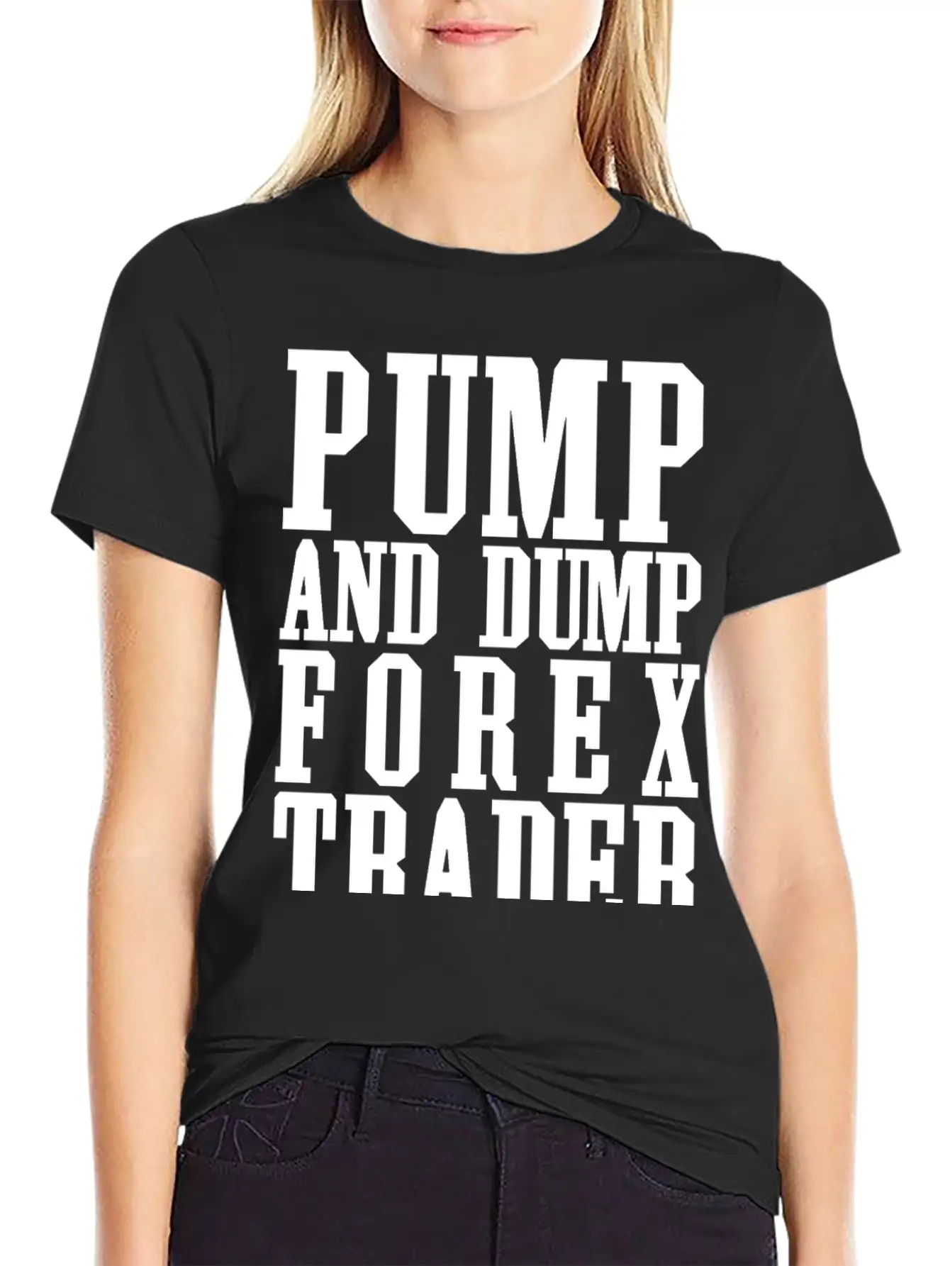 Pump And Dump Forex Trader Funny Trading Stylish Everyday T-Shirt – Unisex Basic Cotton Tee