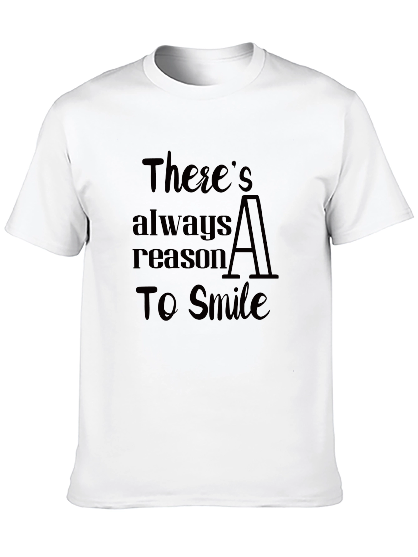 Theres Always A Reason To Smile Black T-Shirt