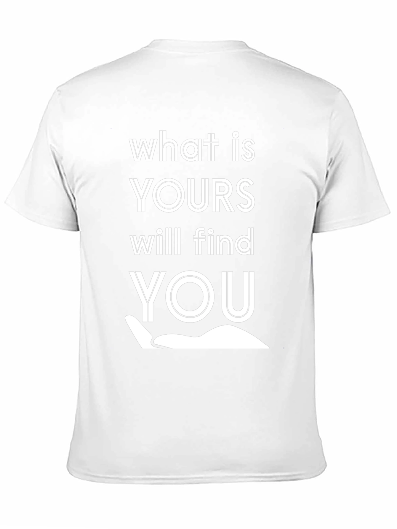 What Is Yours Will Find You Graphic Tee