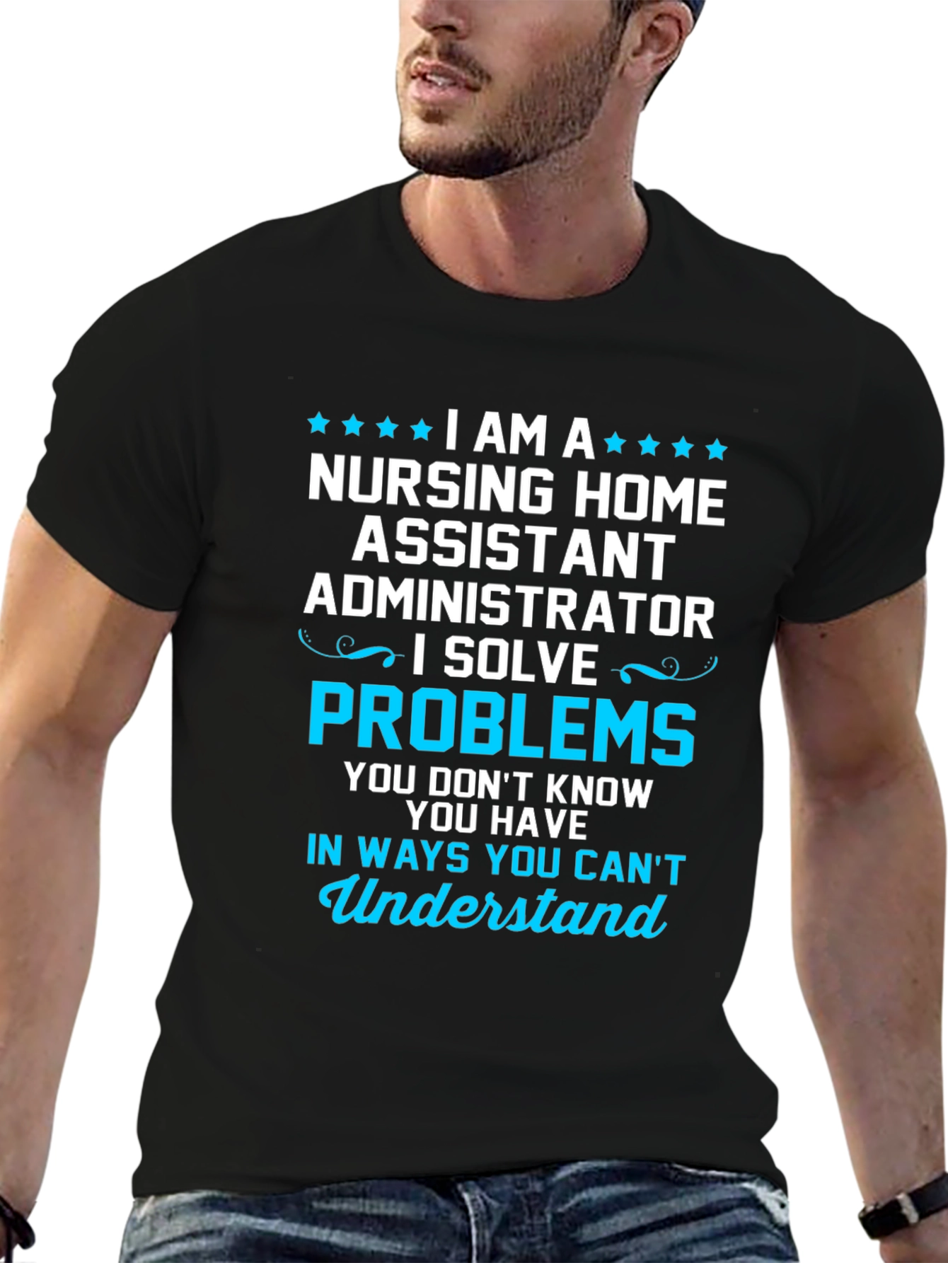 Nursing Home Administrator T-Shirt - Problem Solver