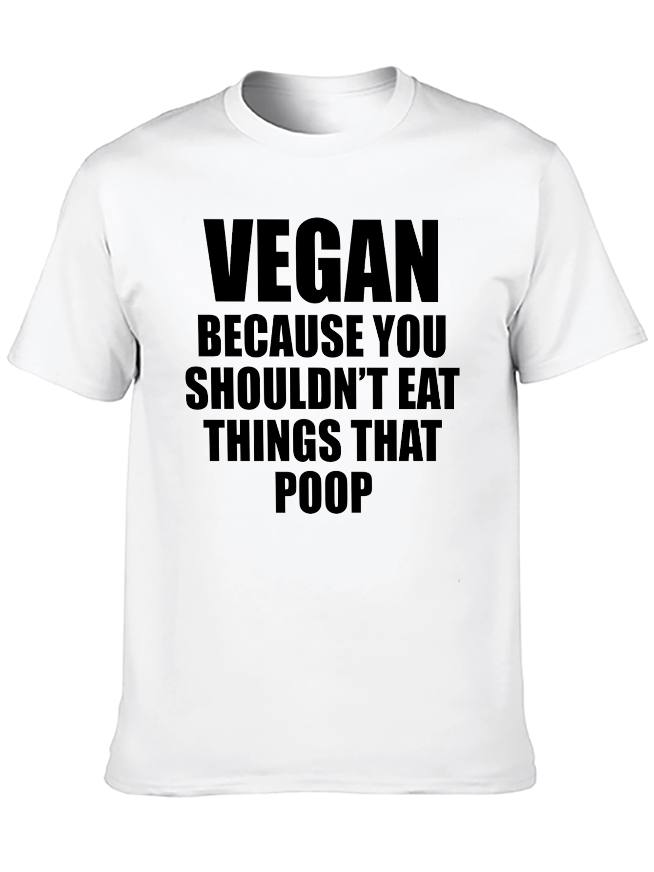 Vegan T-Shirt - Dont Eat Things That Poop Tee