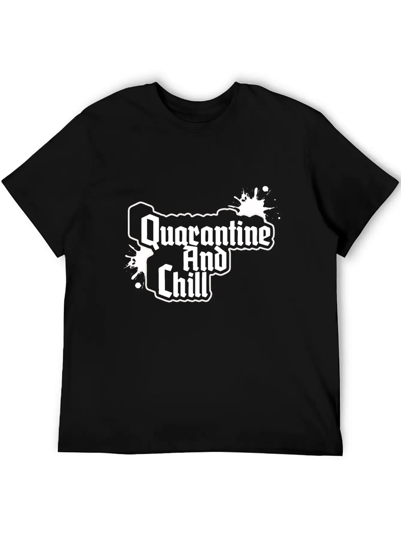 QUARANTINE AND CHILL Relaxed Everyday Tee – Lightweight And Durable Cotton